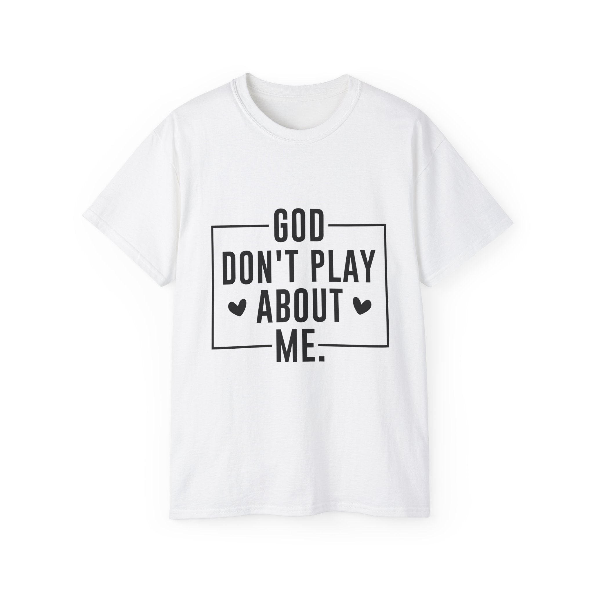 Unisex God don't play about me Tee - Inspirational Casual Wear, Christian T-Shirt, Motivational Gift, Faith-Based Apparel, Everyday Comfort - Gallory Hive