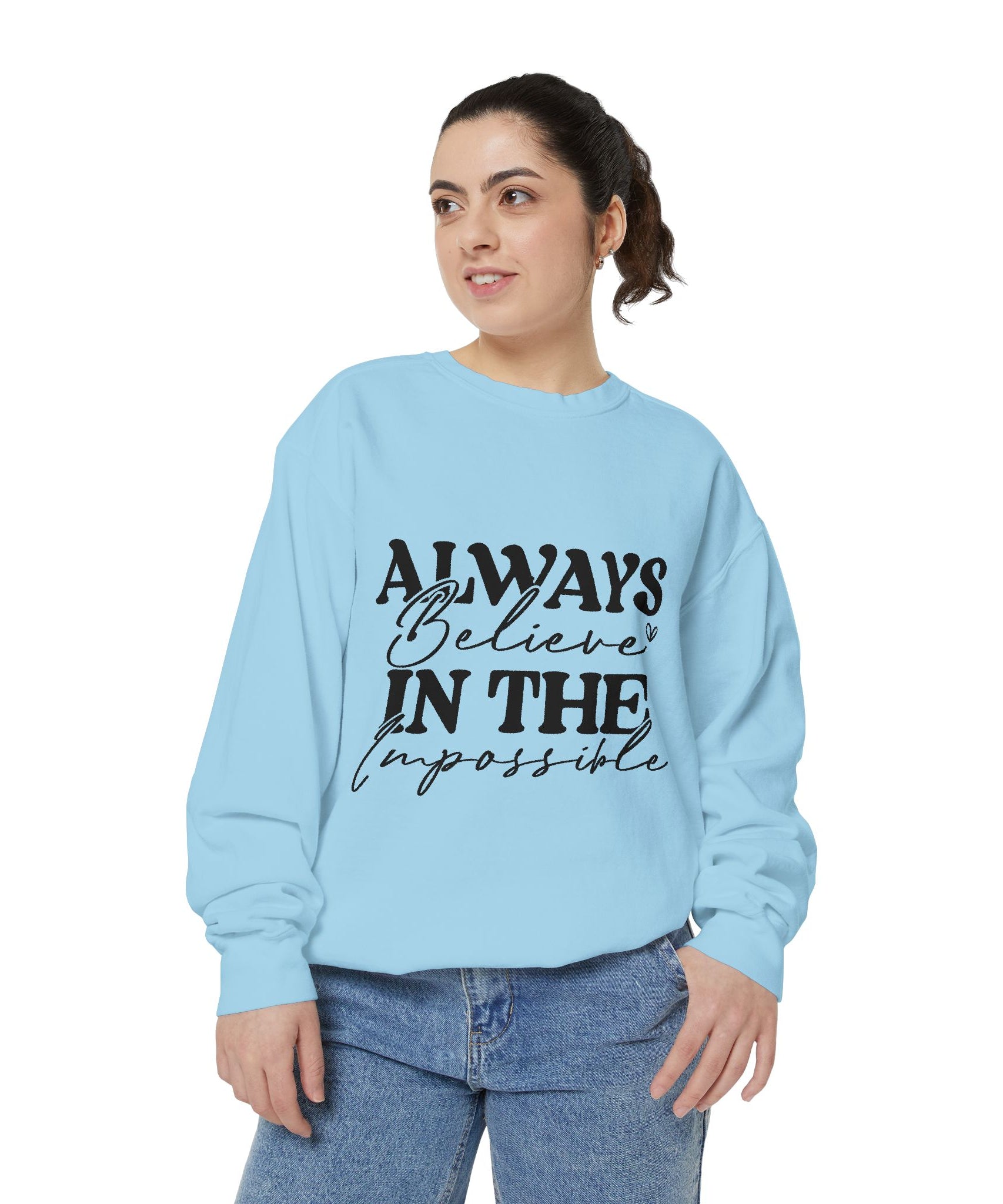 Always Believe in the Impossible Unisex Sweatshirt