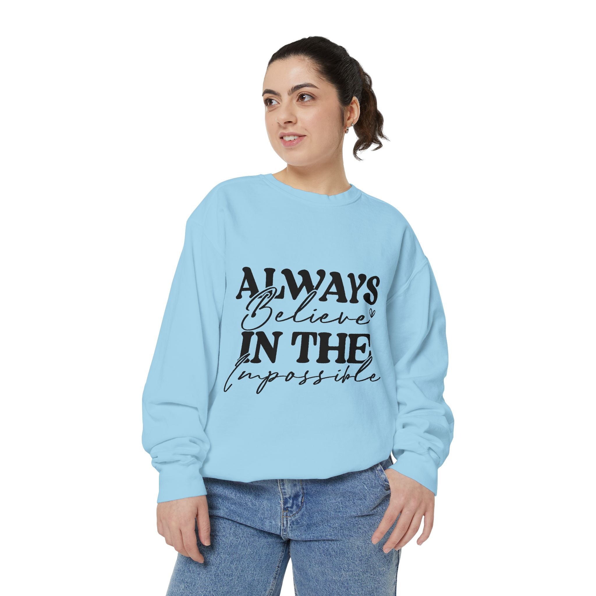 Always Believe in the Impossible Unisex Sweatshirt