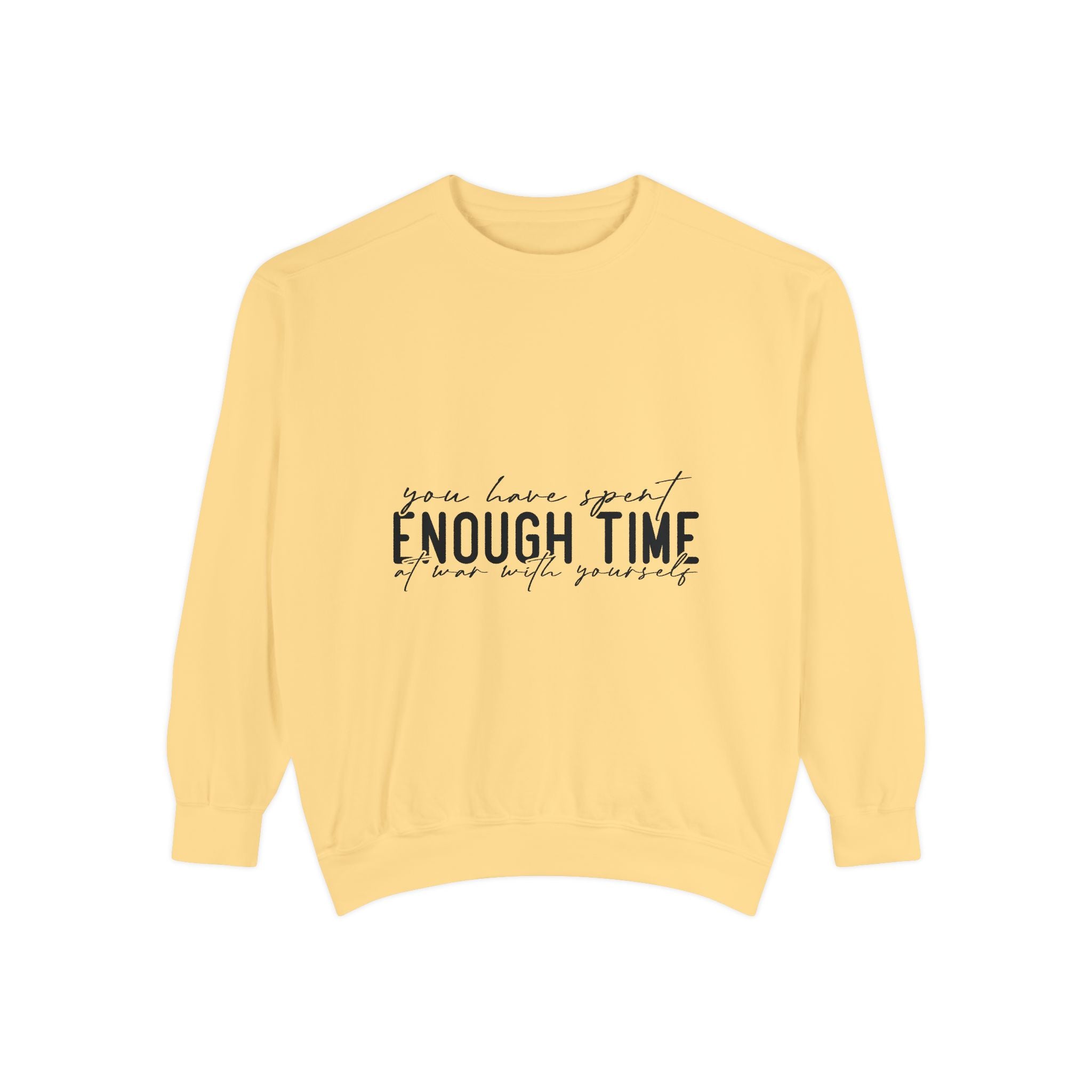 You Have Spent Enough Time at War with Yourself Unisex Sweatshirt