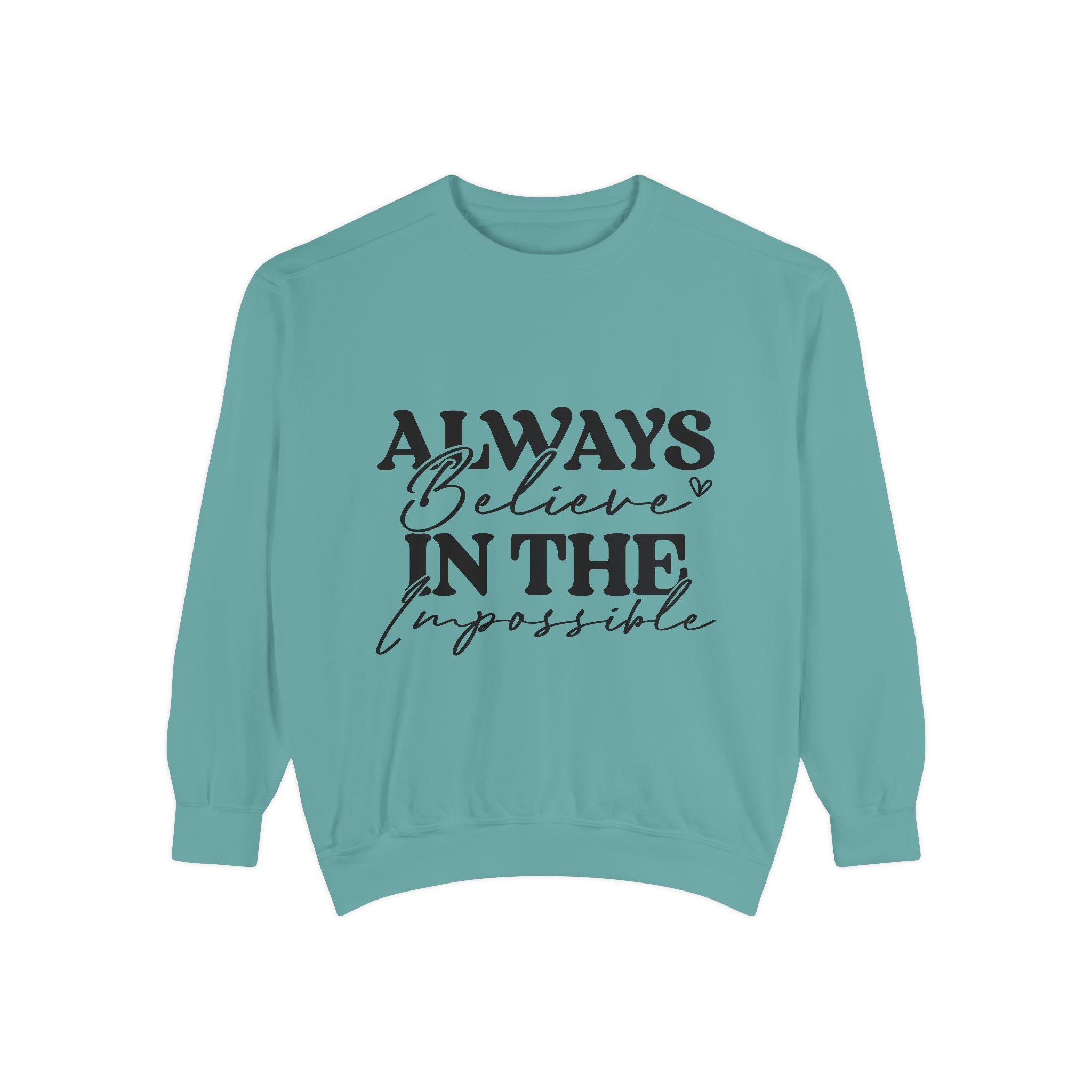 Always Believe in the Impossible Unisex Sweatshirt