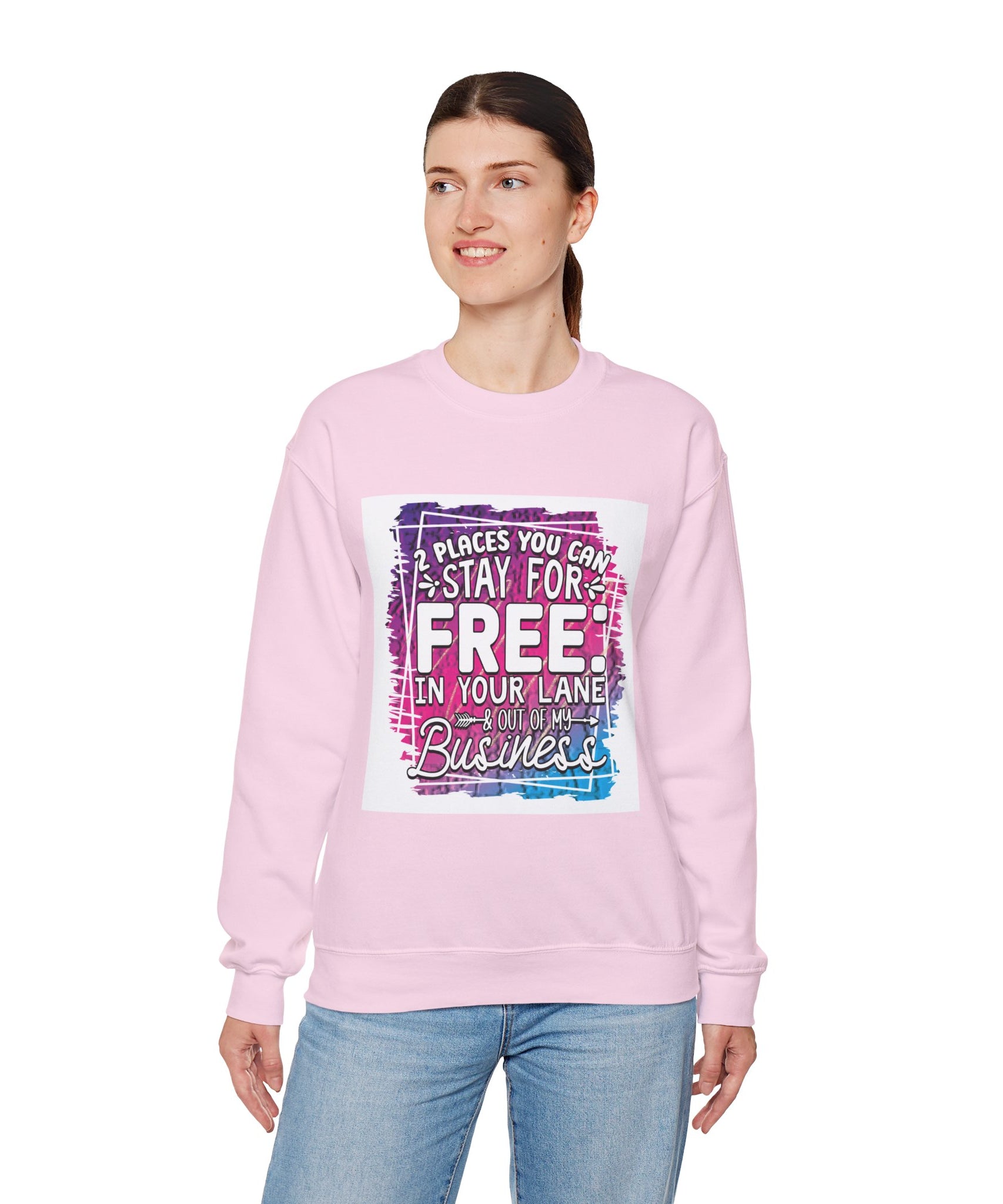 2 Places You Can Stay For Free Graphic Sweatshirt, Funny & Sassy Quote Expressive Crewneck Sweatshirt - Casual Humor Apparel, Gift for Friends, Family - Gallory Hive