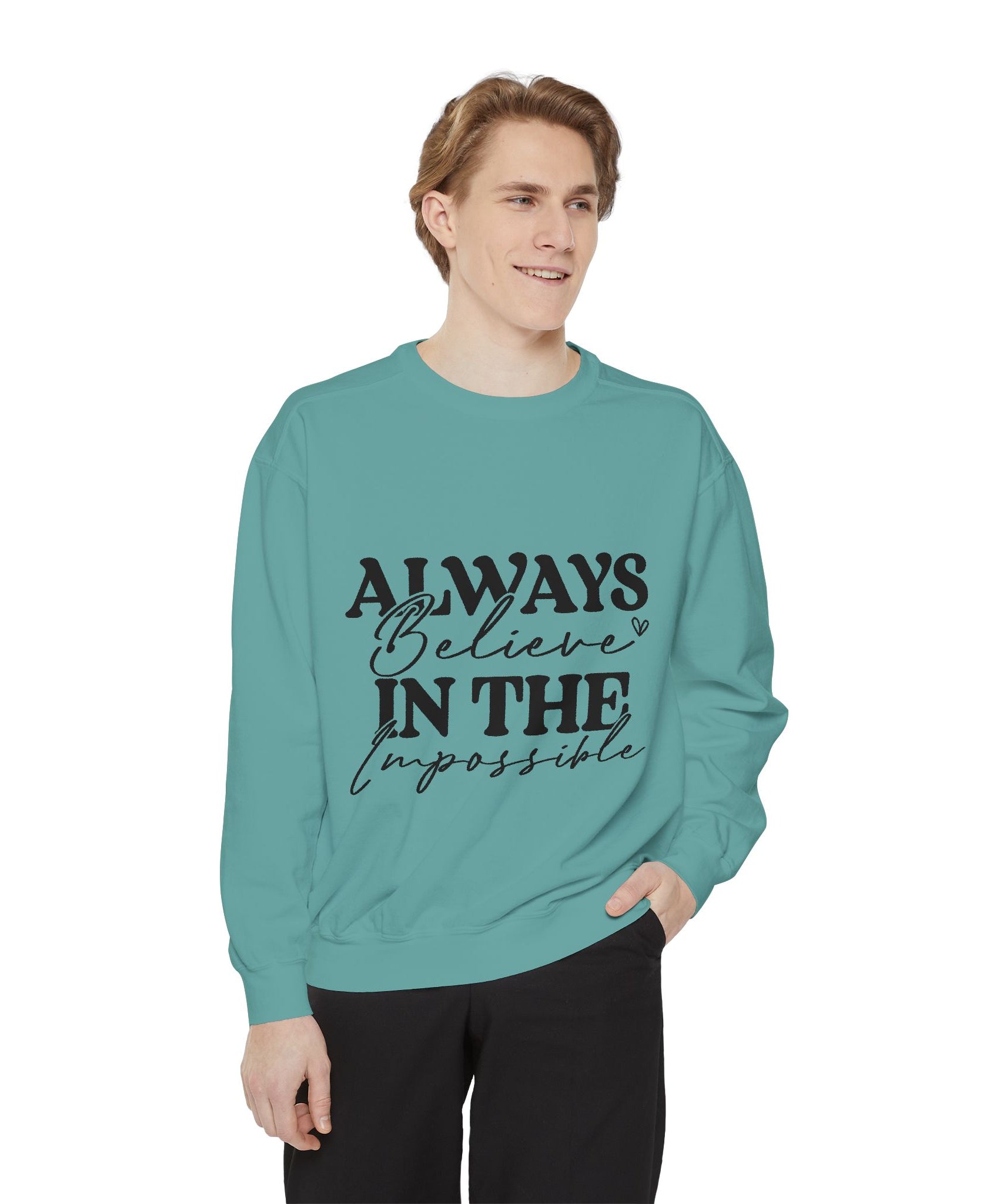 Always Believe in the Impossible Unisex Sweatshirt