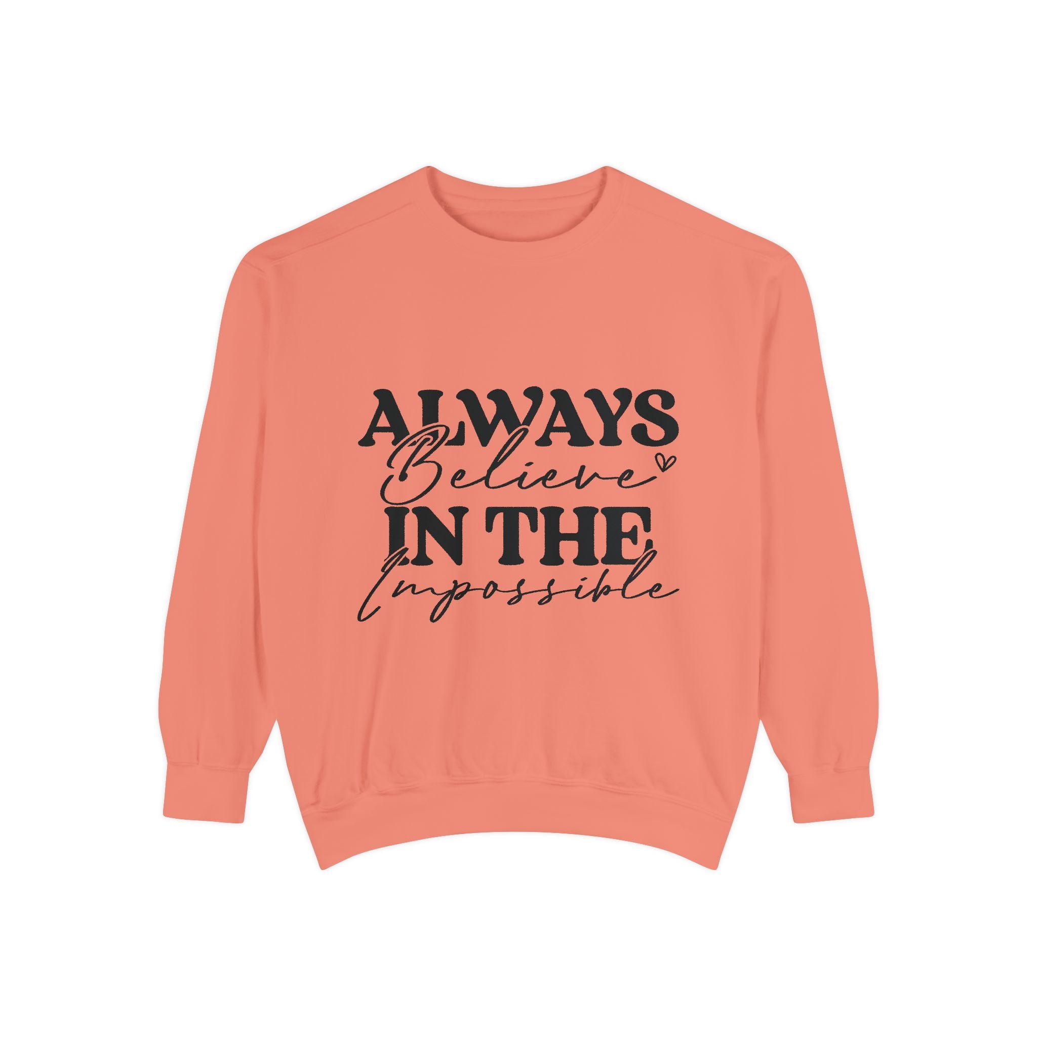 Always Believe in the Impossible Unisex Sweatshirt