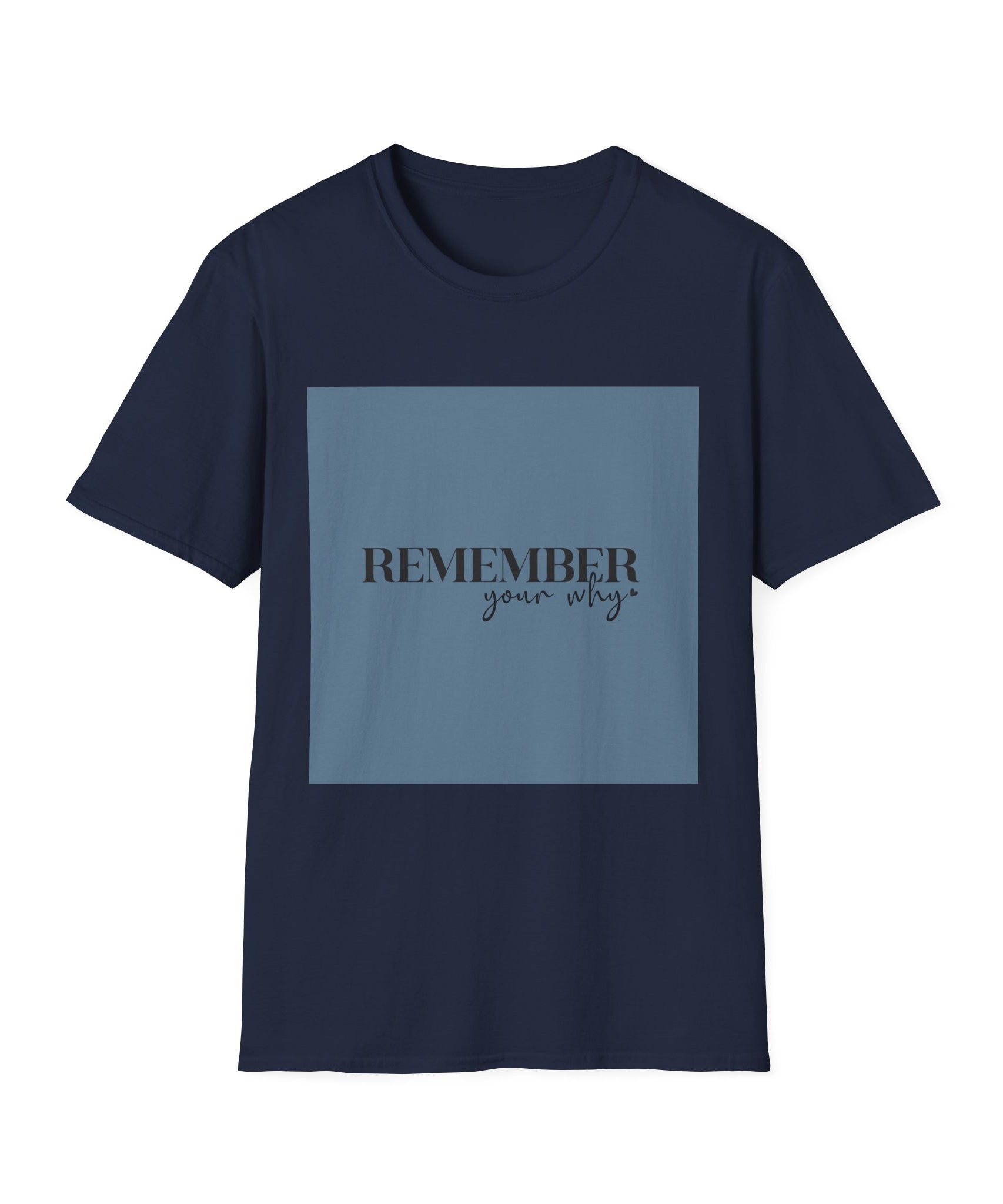 Unisex T-Shirt – "Remember your why" Inspirational Quote Tee - Positive Affirmation Shirt for Friends, Inspirational Tee - Gallory Hive