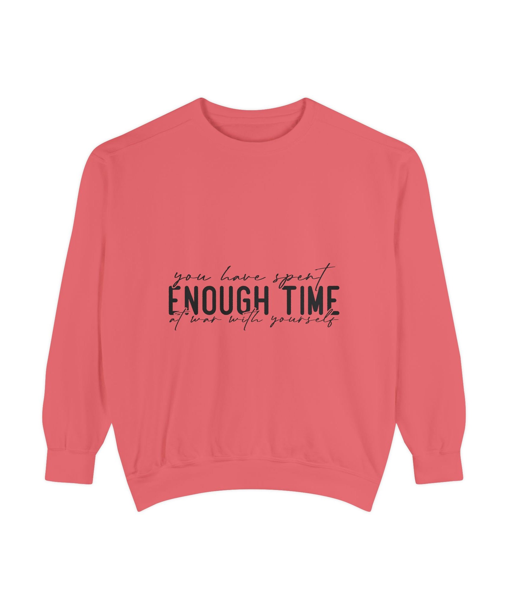 You Have Spent Enough Time at War with Yourself Unisex Sweatshirt