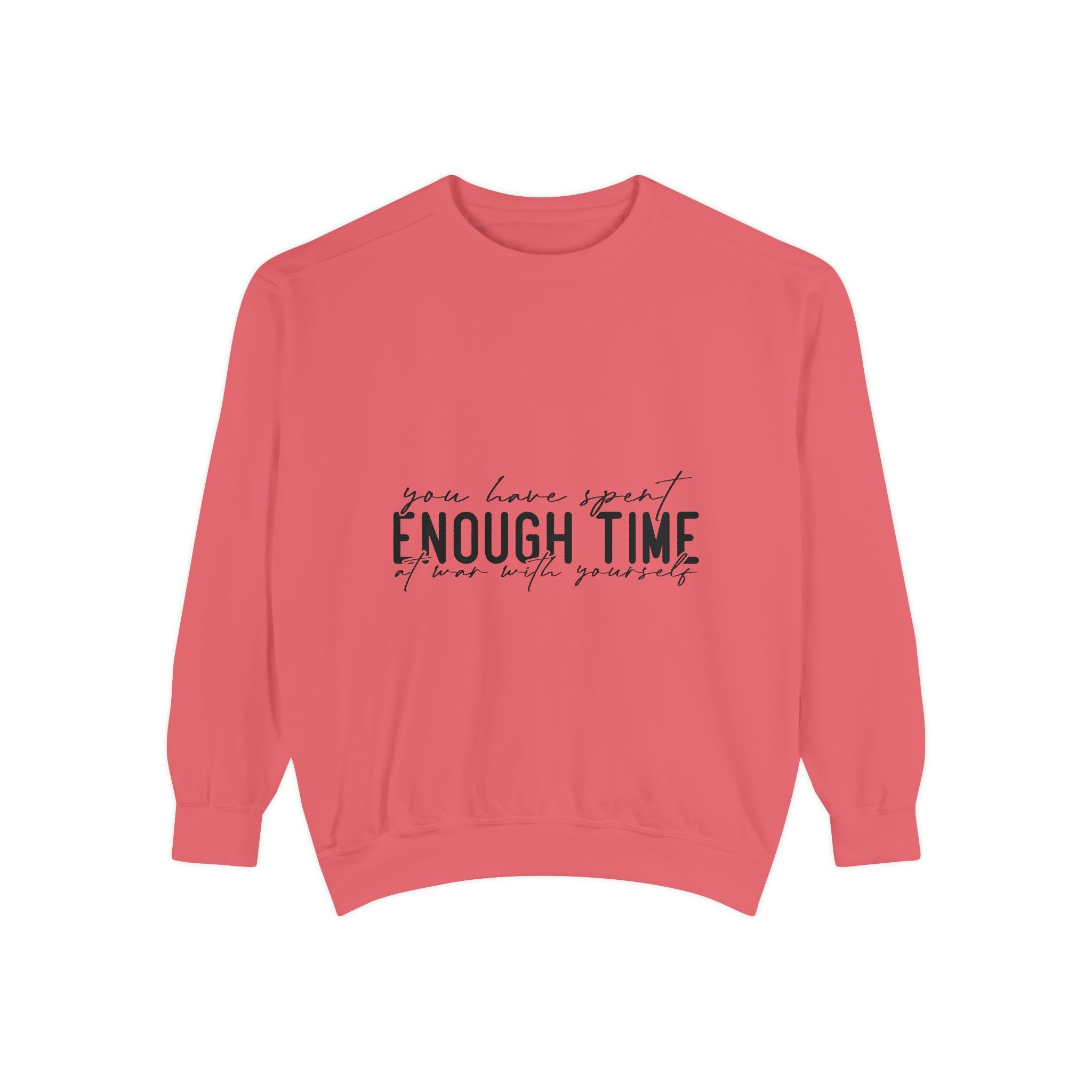 You Have Spent Enough Time at War with Yourself Unisex Sweatshirt