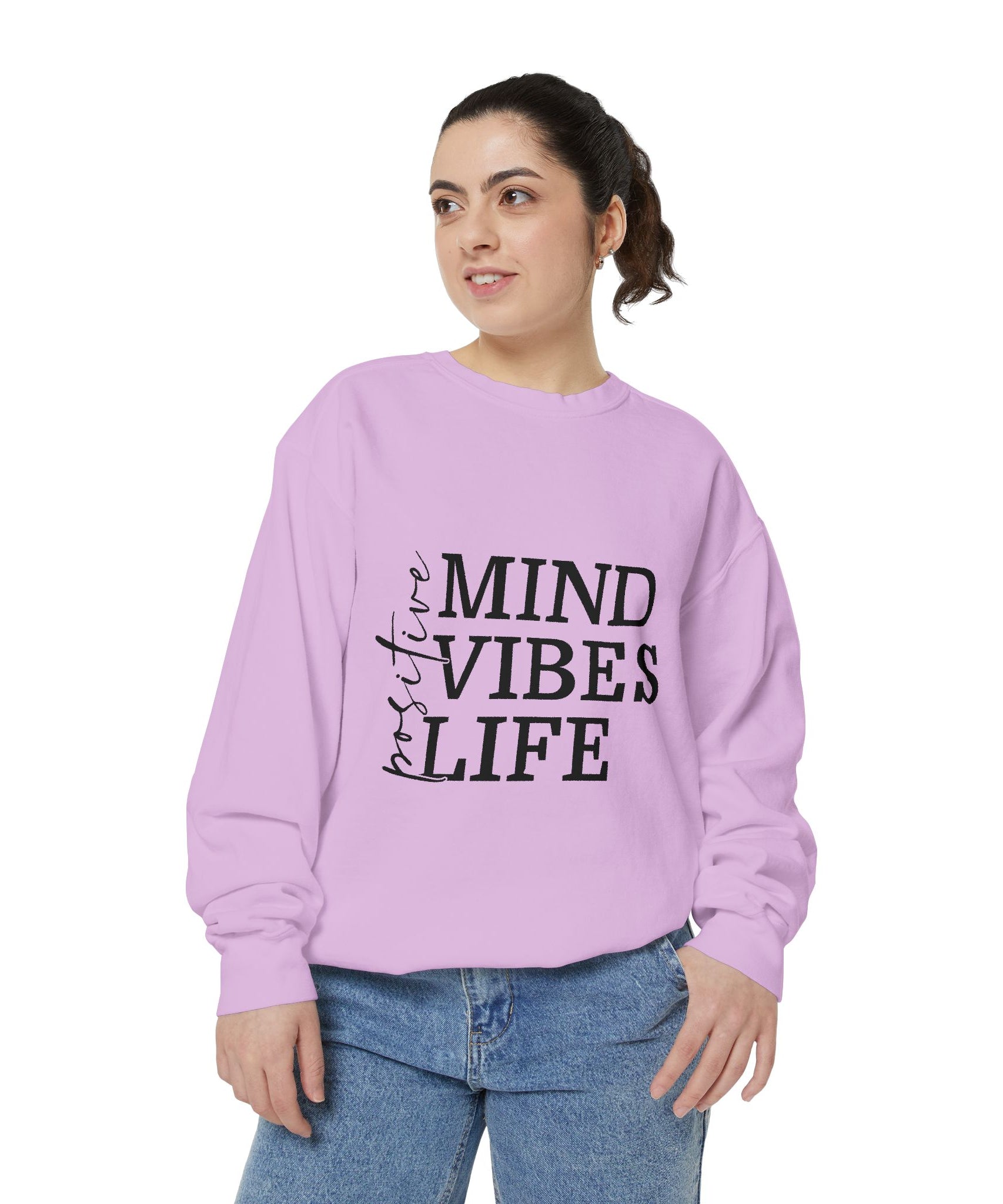 Positive Mind Vibes Life Unisex Sweatshirt