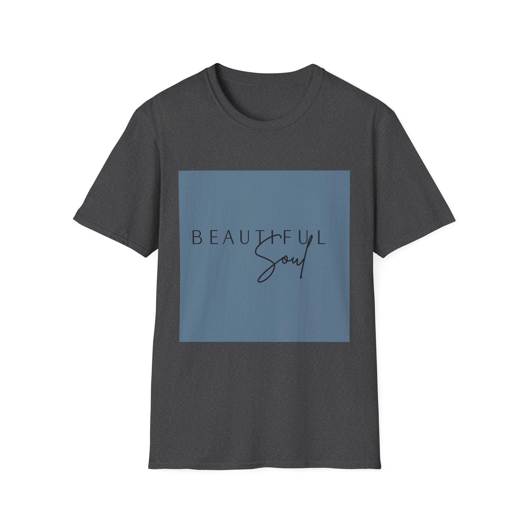 Unisex T-Shirt – "Beautiful Soul" Inspirational Quote Tee - Positive Affirmation Shirt for Friends, Inspirational Tee
