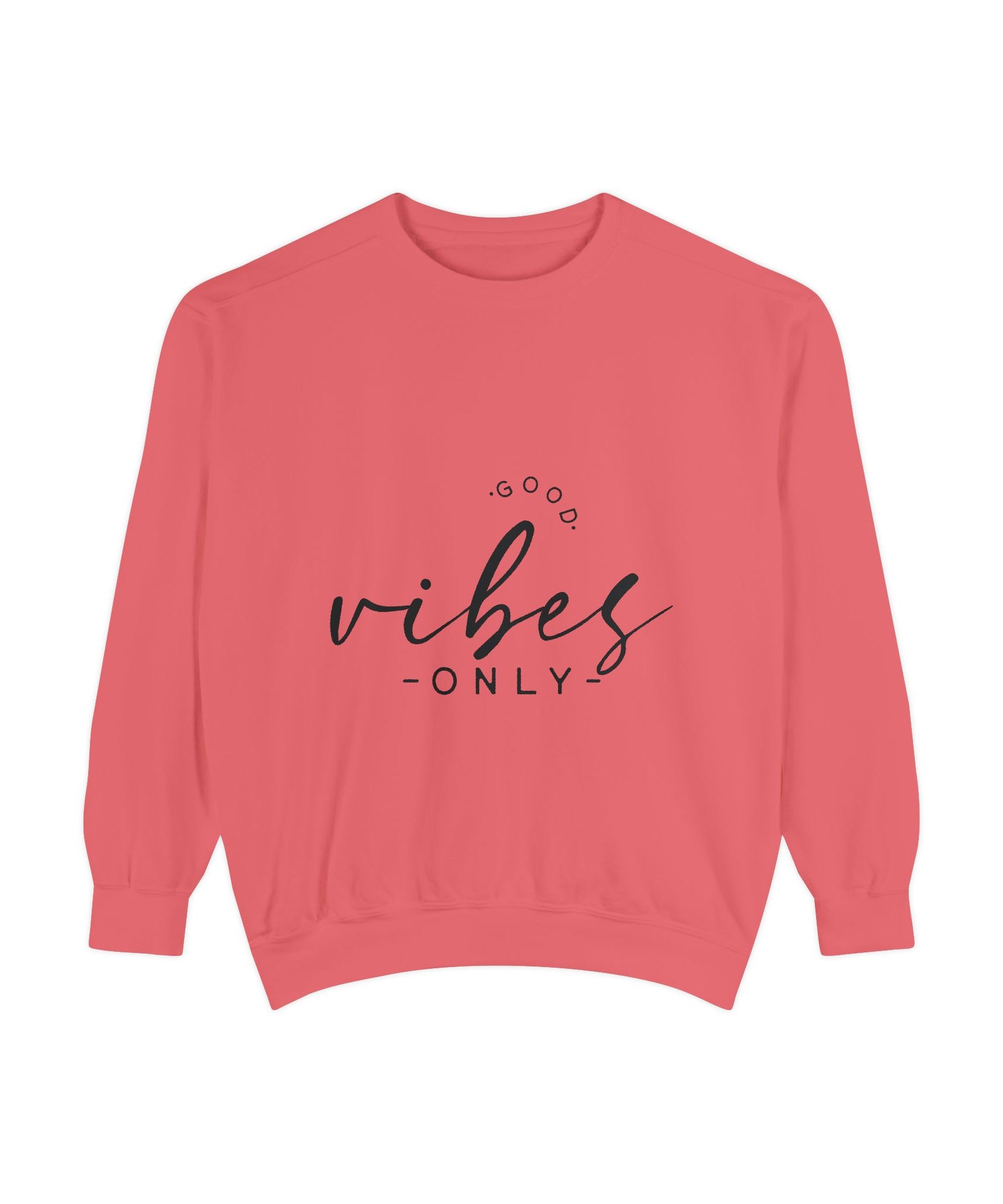 Good Vibes Only Unisex Sweatshirt