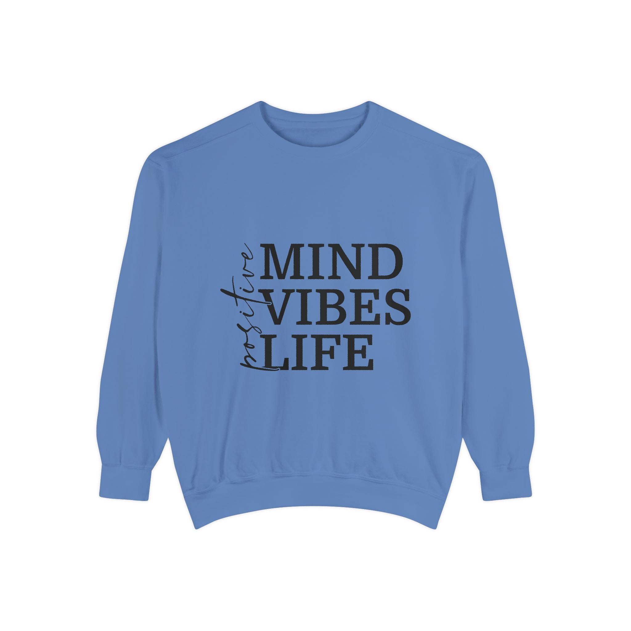 Positive Mind Vibes Life Unisex Sweatshirt