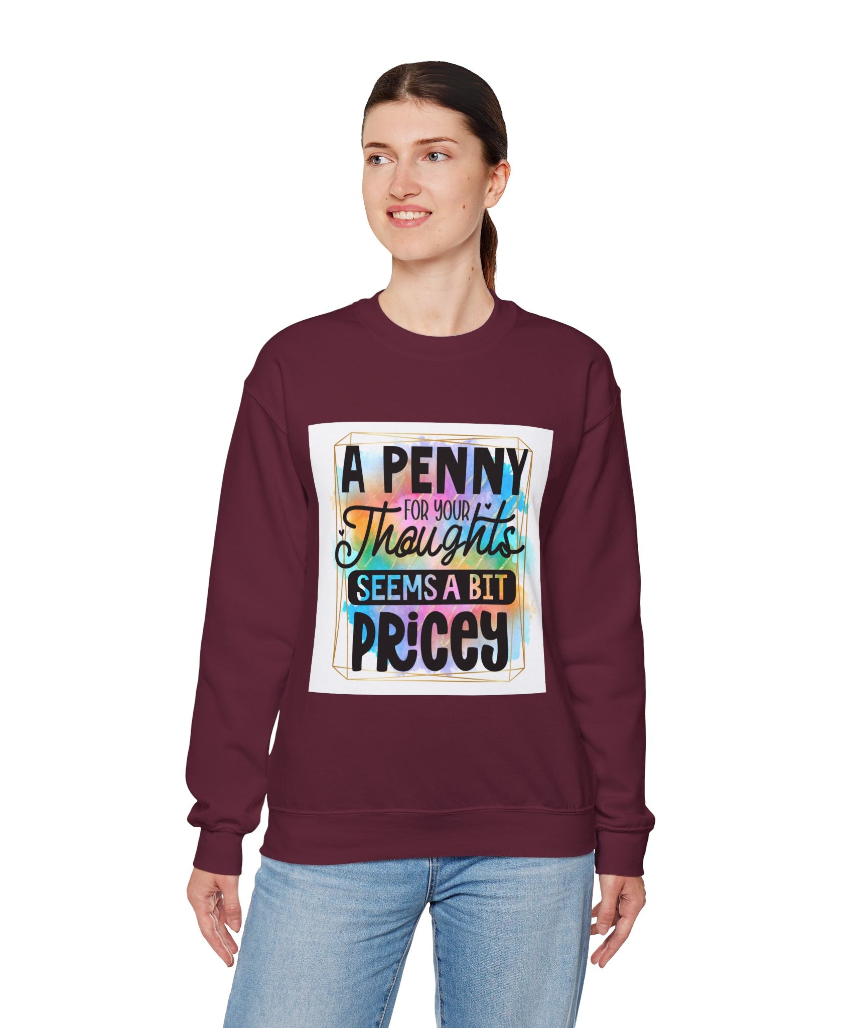 A Penny for Your Thoughts Seems a Bit Pricey Funny Quote Unisex Sweatshirt - Casual Humor Apparel, Gift for Friends, Family - Gallory Hive