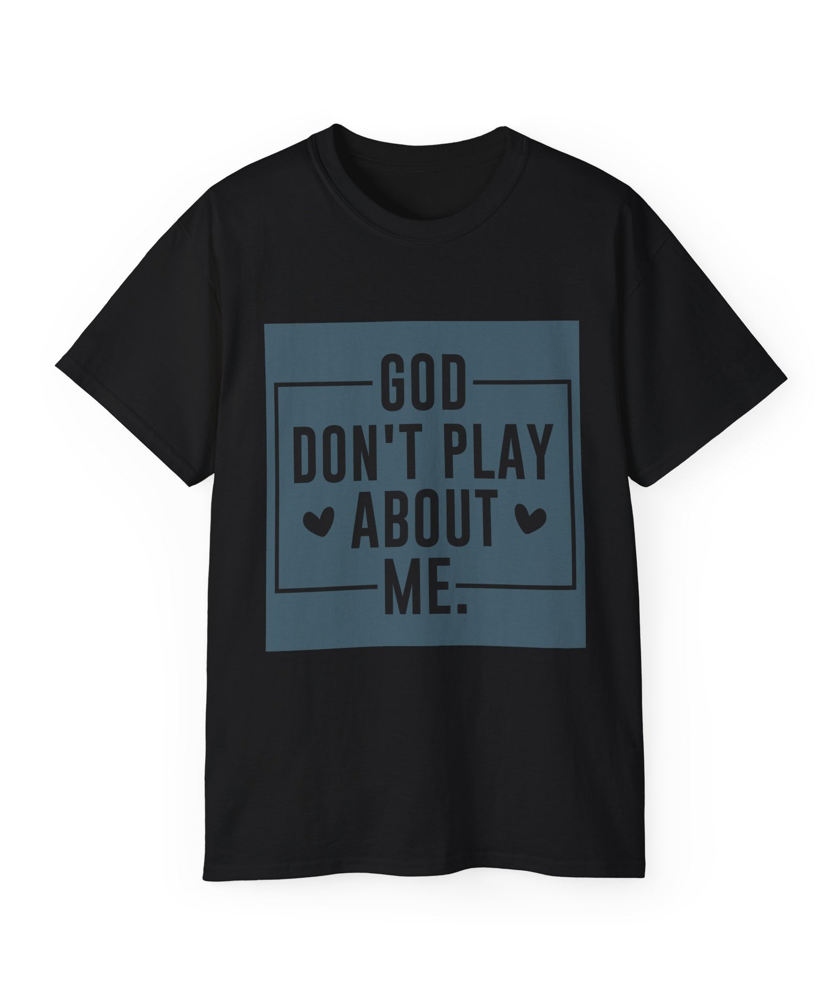 Unisex God don't play about me Tee - Inspirational Casual Wear, Christian T-Shirt, Motivational Gift, Faith-Based Apparel, Everyday Comfort - Gallory Hive