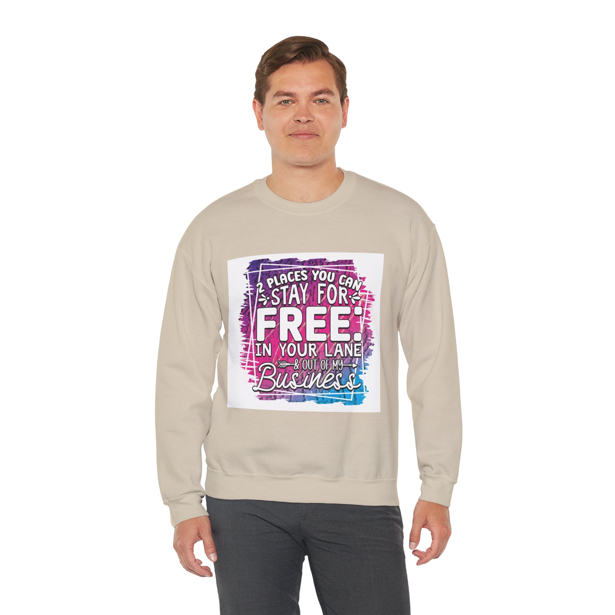 2 Places You Can Stay For Free Graphic Sweatshirt, Funny & Sassy Quote Expressive Crewneck Sweatshirt - Casual Humor Apparel, Gift for Friends, Family