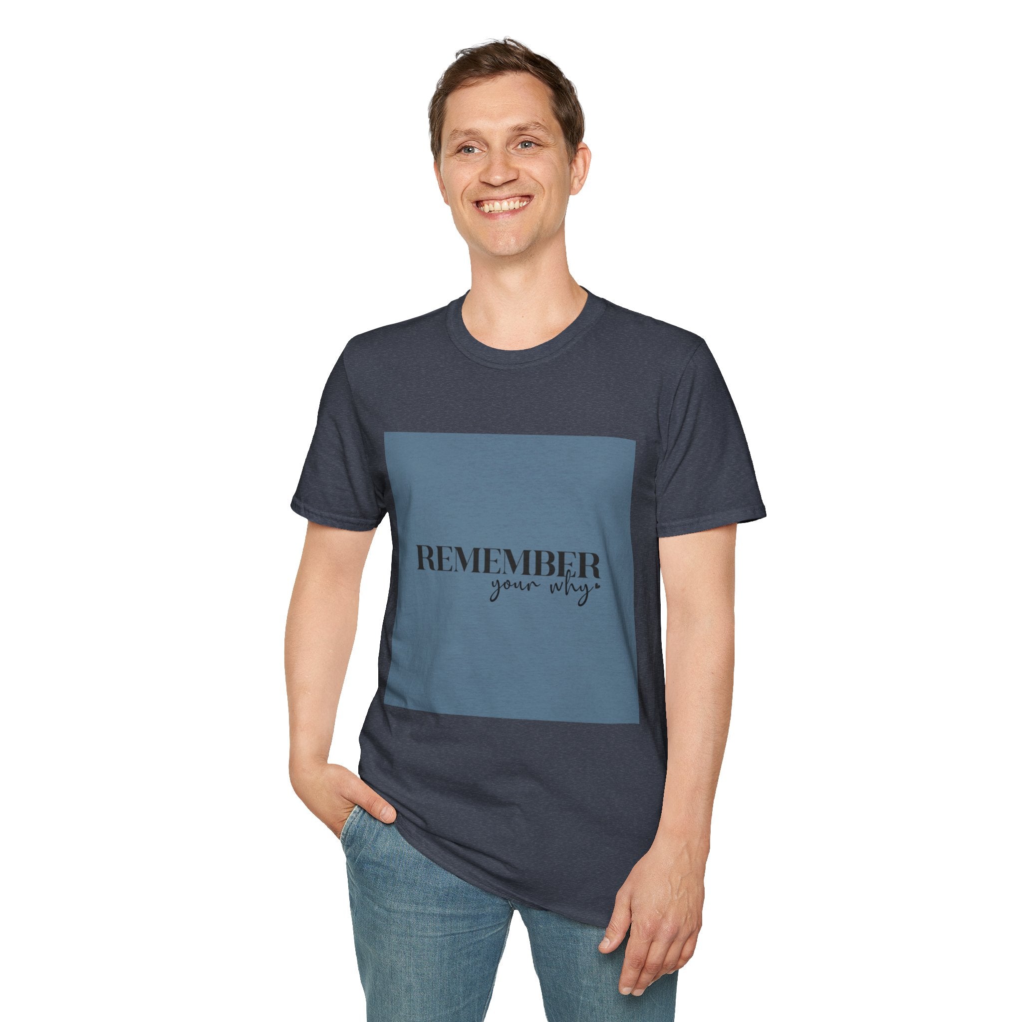 Unisex T-Shirt – "Remember your why" Inspirational Quote Tee - Positive Affirmation Shirt for Friends, Inspirational Tee