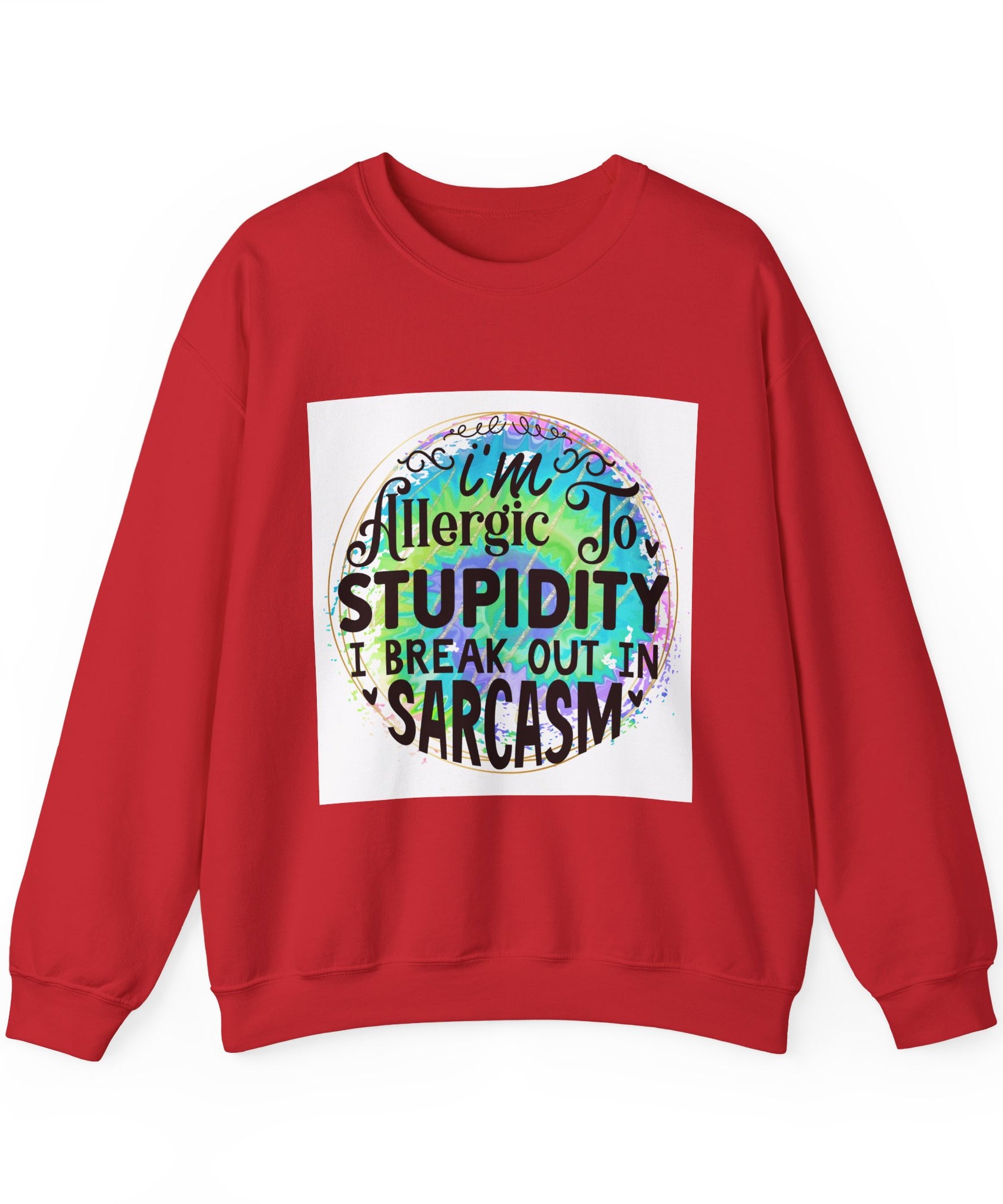 I'm allergic to stupidity Quote Unisex Sweatshirt - Casual Humor Apparel, Gift for Friends, Family - Gallory Hive