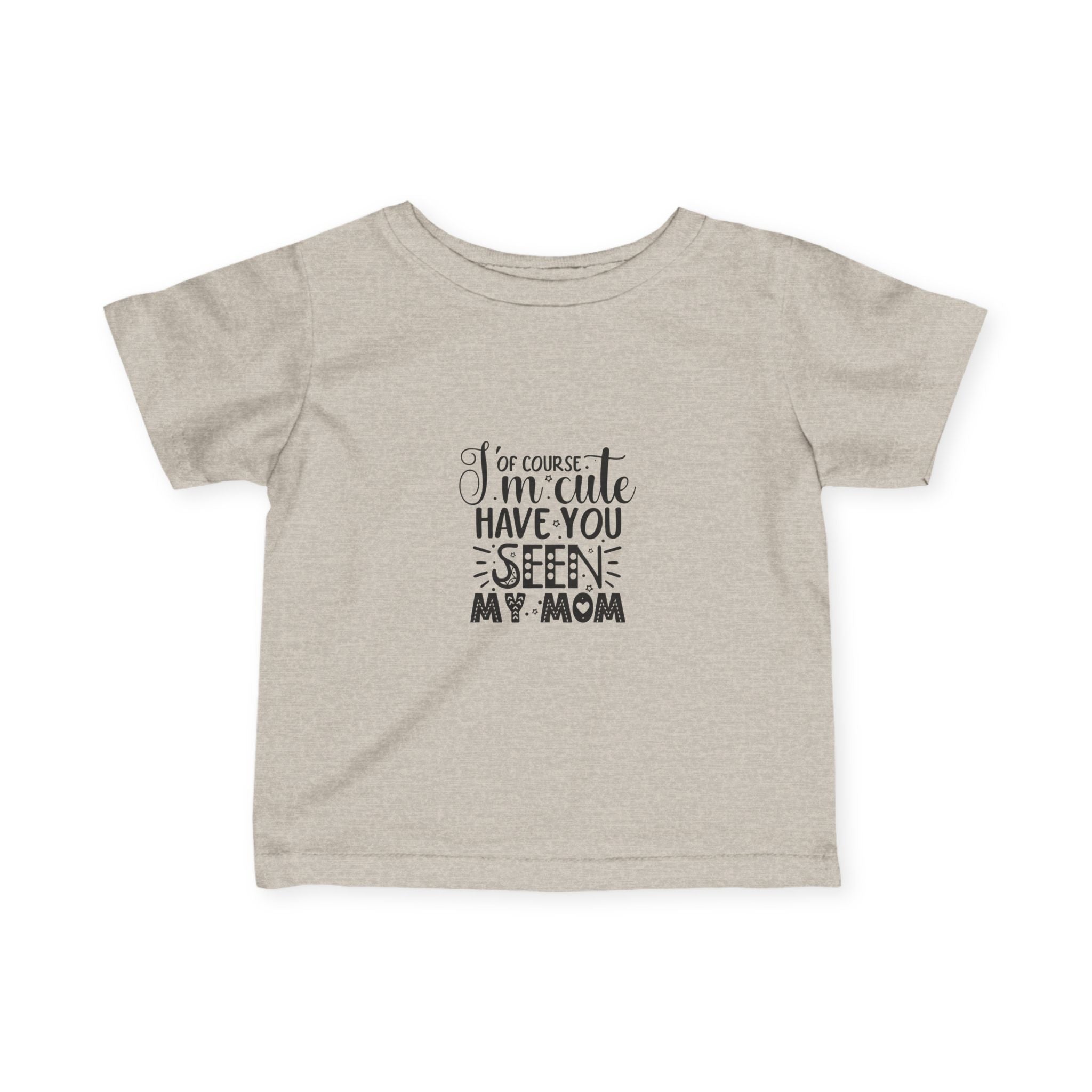Infant Tee - 'I'm Cute, Have You Seen My Mom' - Funny Baby Clothes, Baby Shower Gift