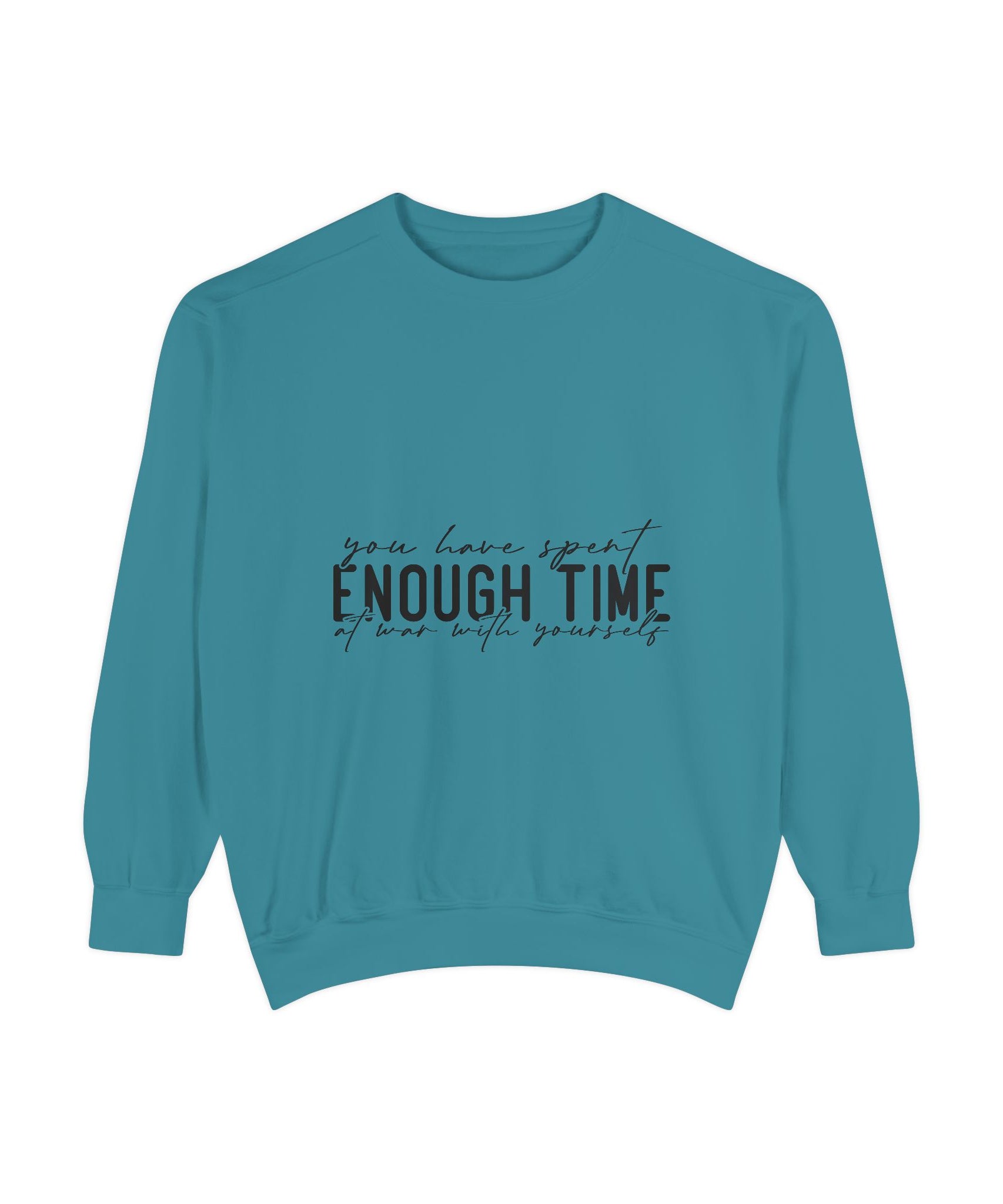 You Have Spent Enough Time at War with Yourself Unisex Sweatshirt