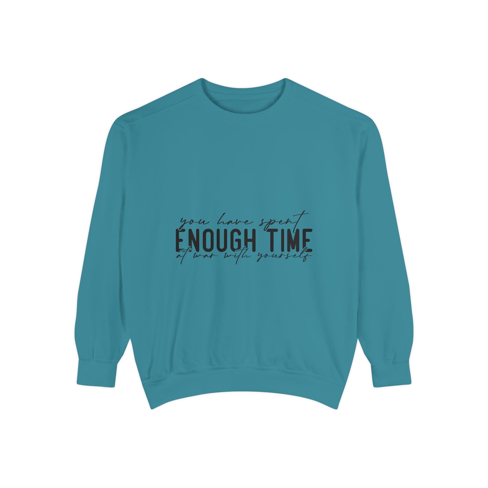 You Have Spent Enough Time at War with Yourself Unisex Sweatshirt