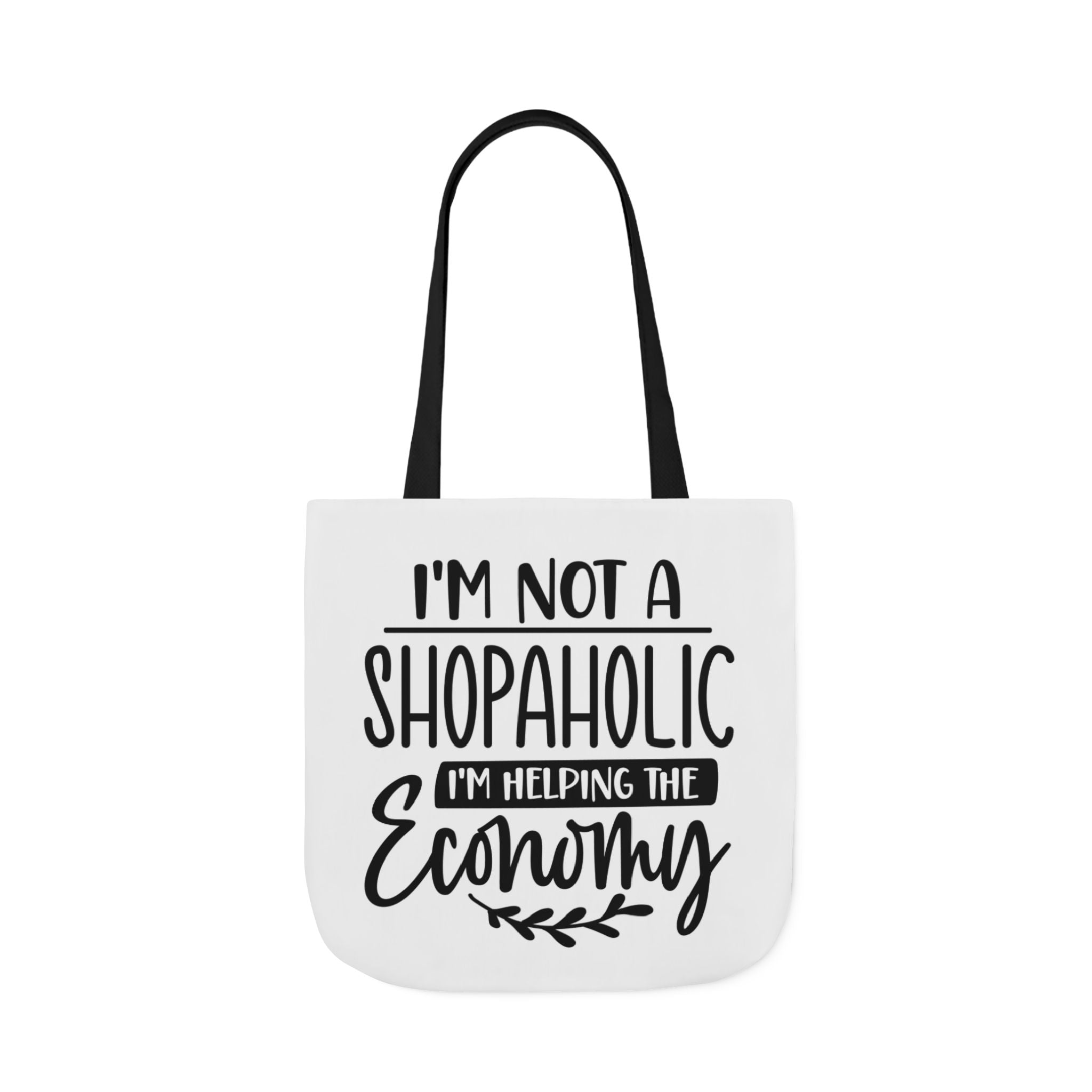 Tote Bag - 'I'm Not a Shopaholic, I'm Helping the Economy' - Trendy Eco-Friendly Shopping Essential