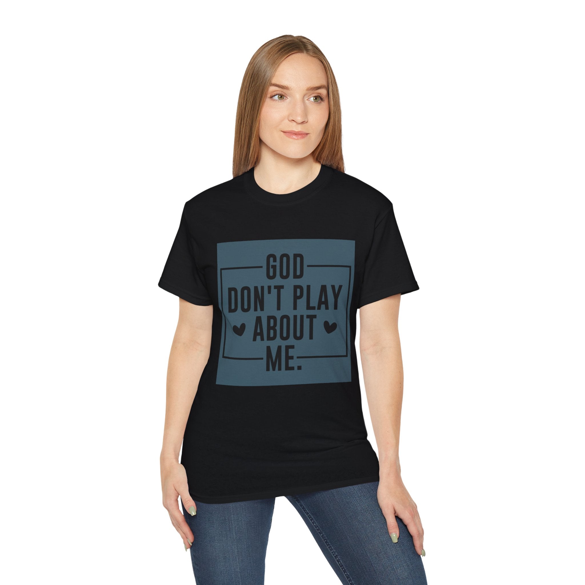 Unisex God don't play about me Tee - Inspirational Casual Wear, Christian T-Shirt, Motivational Gift, Faith-Based Apparel, Everyday Comfort