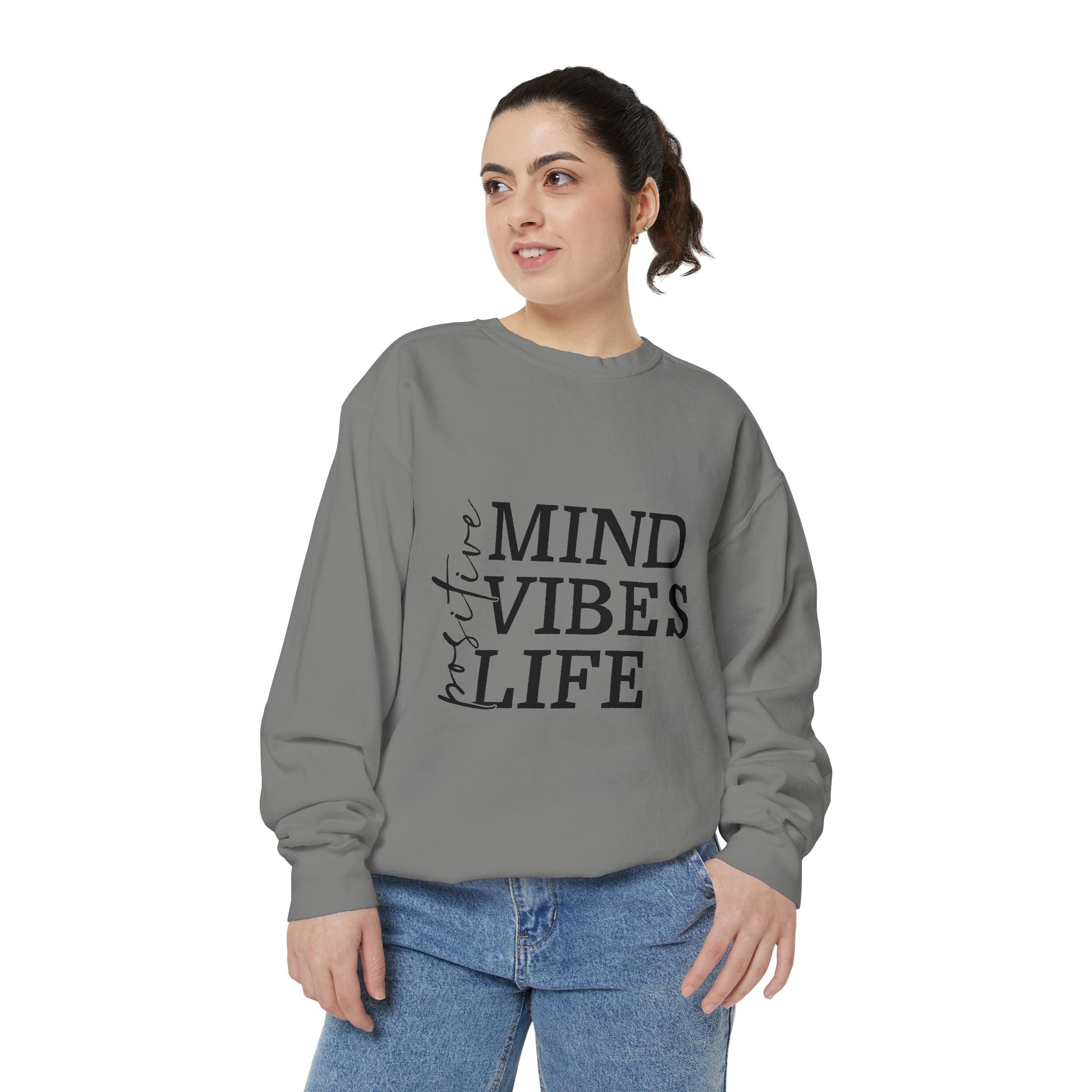 Positive Mind Vibes Life Unisex Sweatshirt
