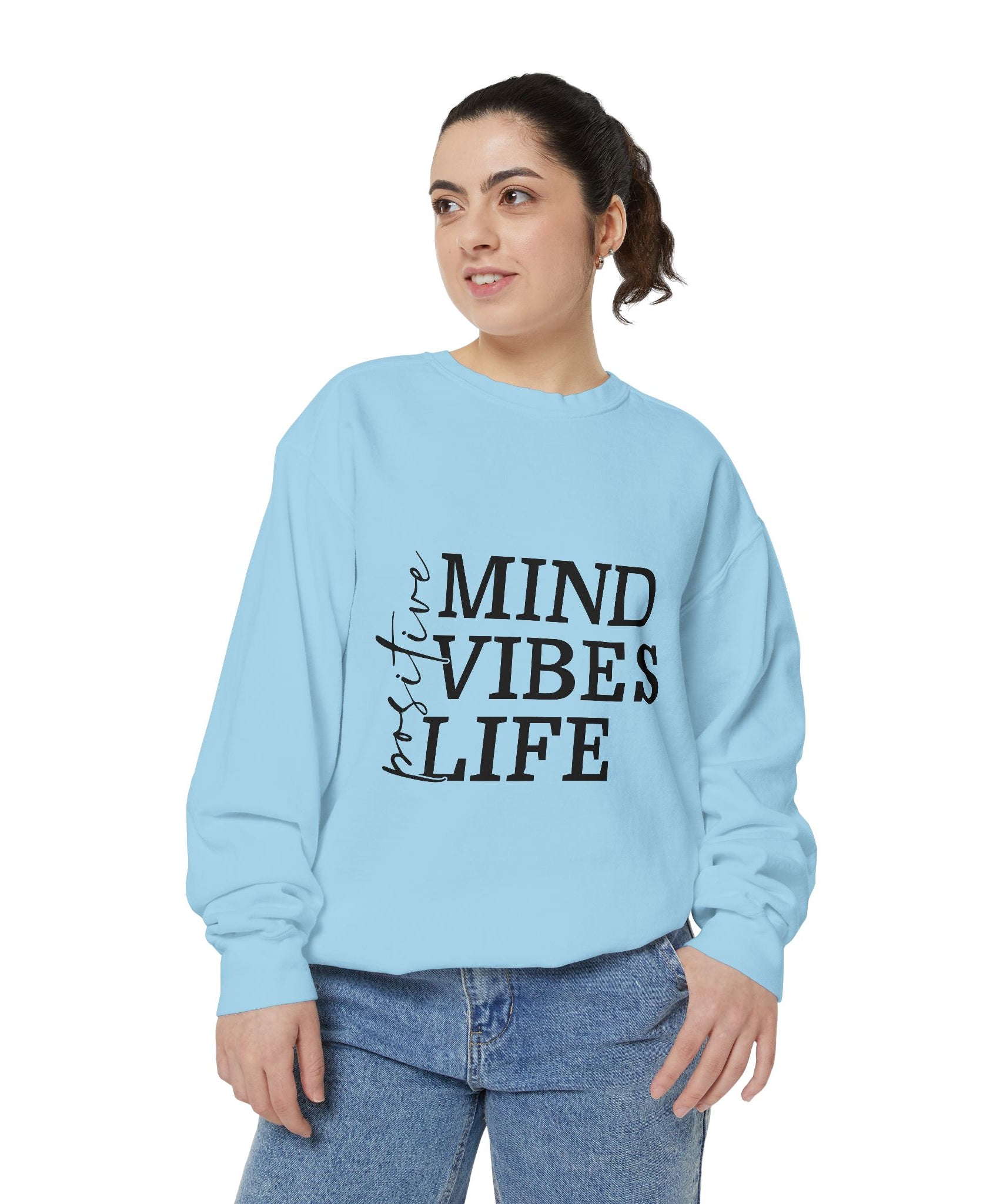 Positive Mind Vibes Life Unisex Sweatshirt