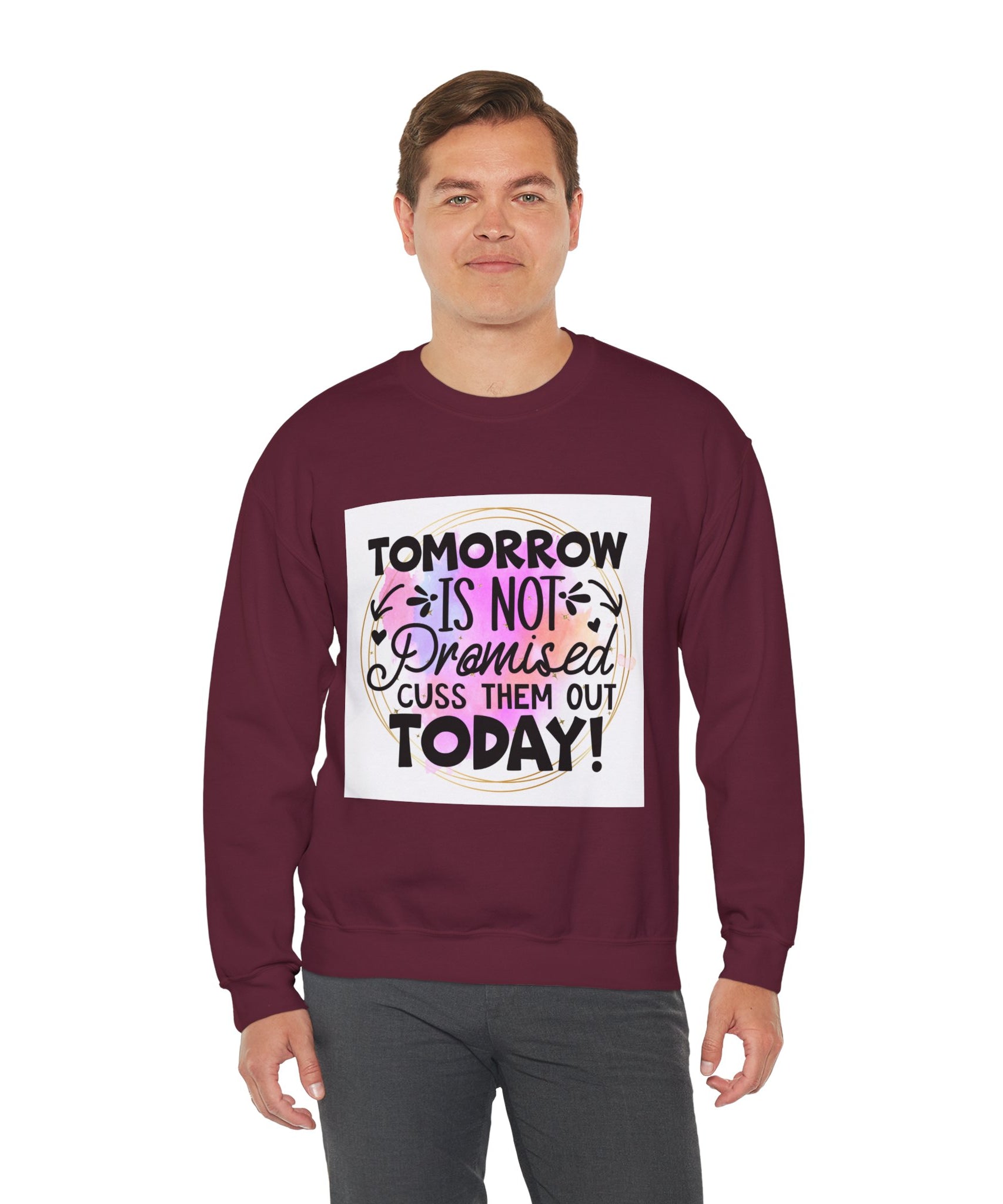 Tomorrow is not promised Quote Unisex Sweatshirt - Casual Humor Apparel, Gift for Friends, Family - Gallory Hive