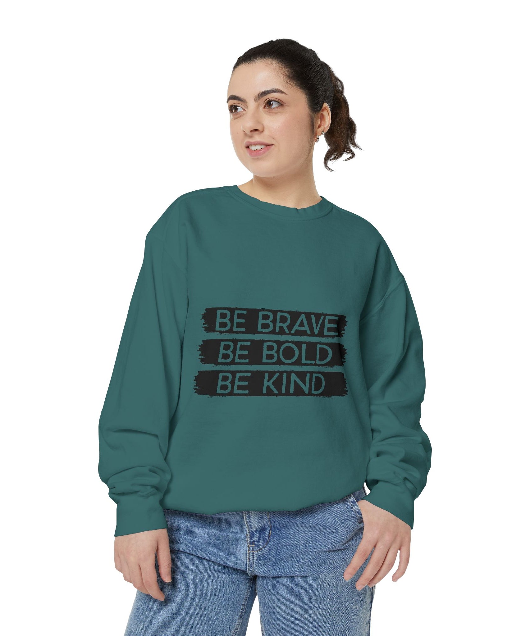 Be Brave Be Bold Be Kind Unisex Sweatshirt