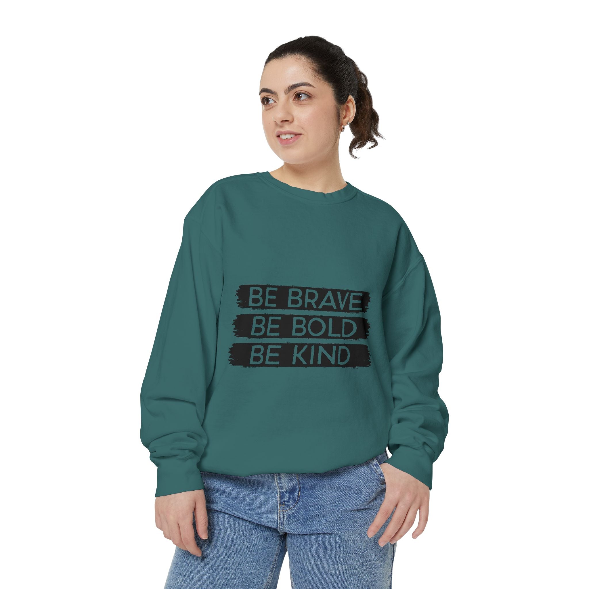 Be Brave Be Bold Be Kind Unisex Sweatshirt