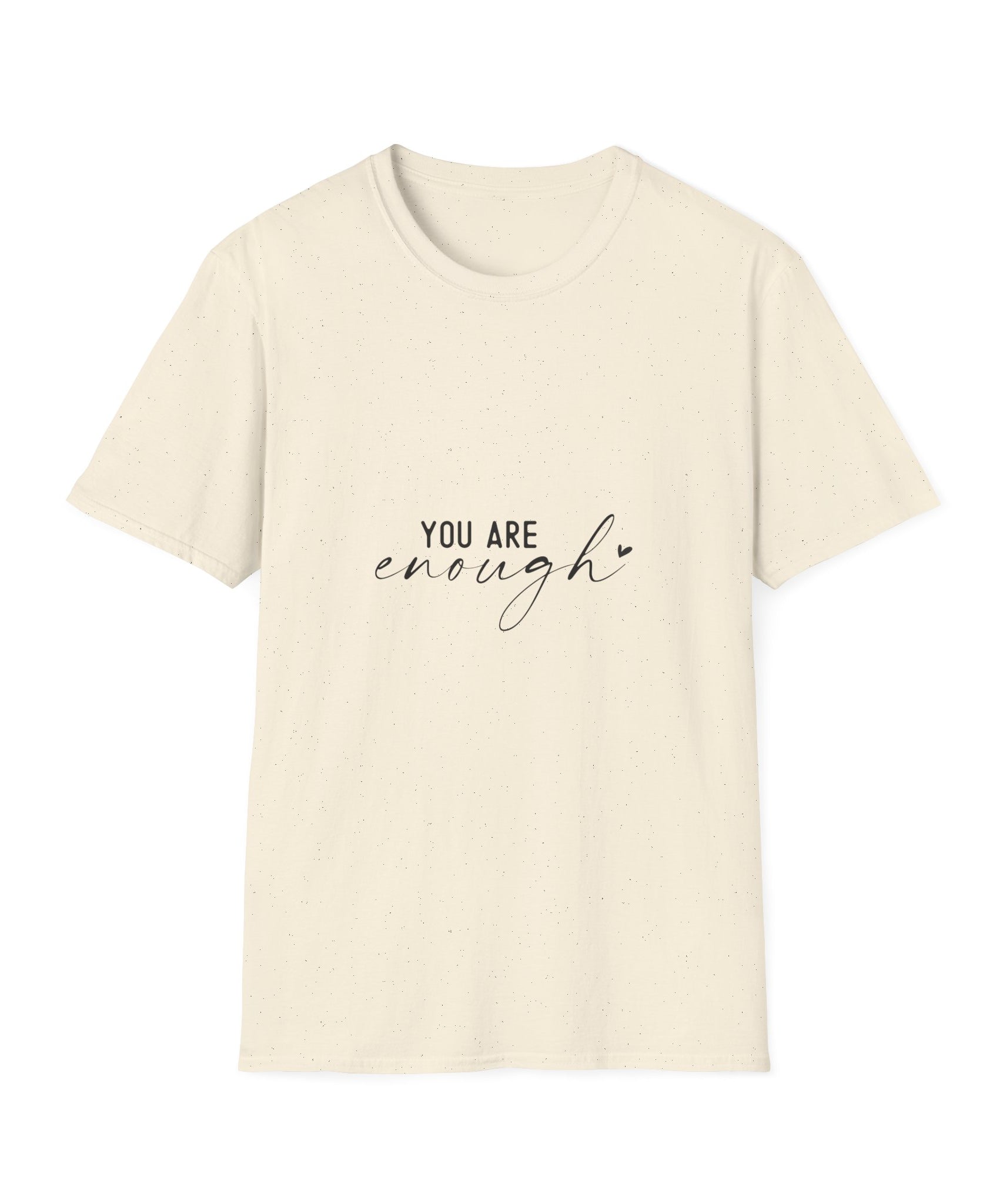 Unisex T-Shirt – "You Are Enough" Inspirational Quote Tee - Positive Affirmation Shirt for Friends, Inspirational Tee - Gallory Hive