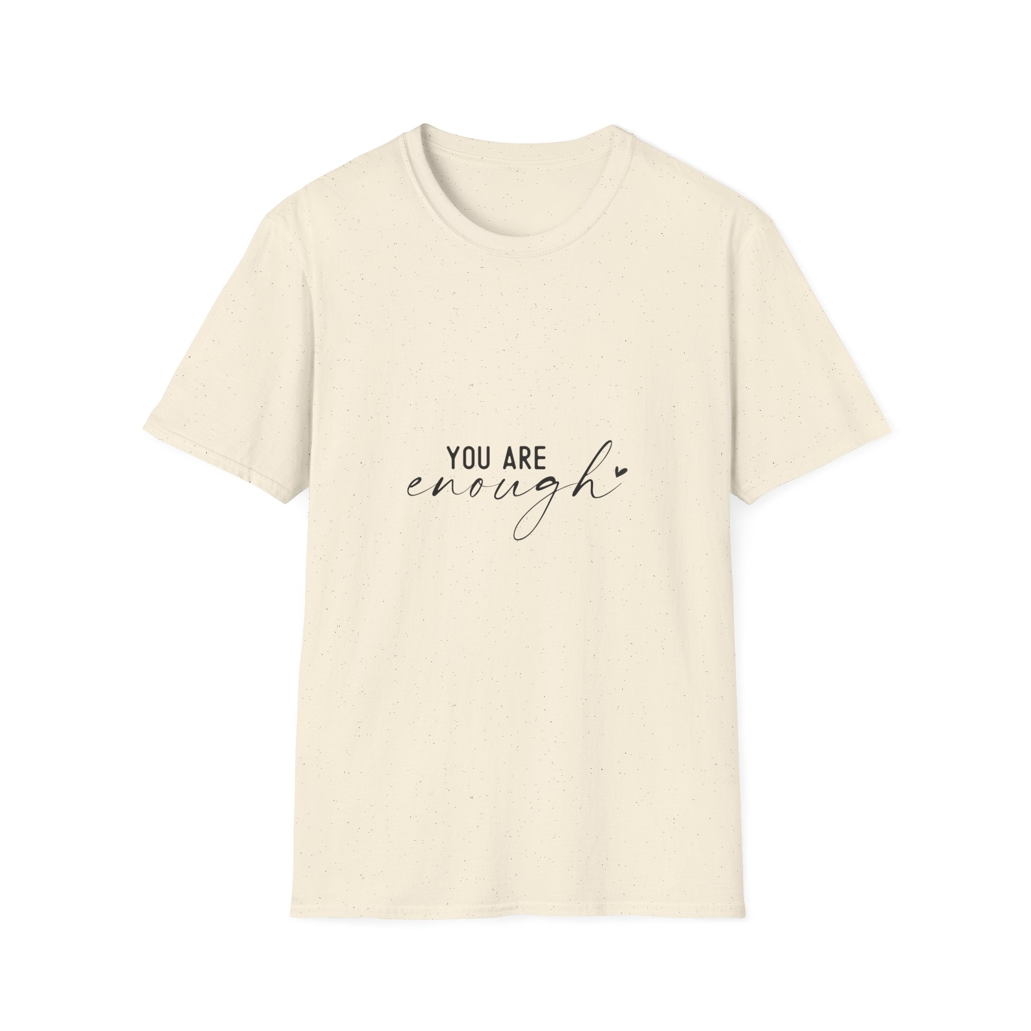 Unisex T-Shirt – "You Are Enough" Inspirational Quote Tee - Positive Affirmation Shirt for Friends, Inspirational Tee