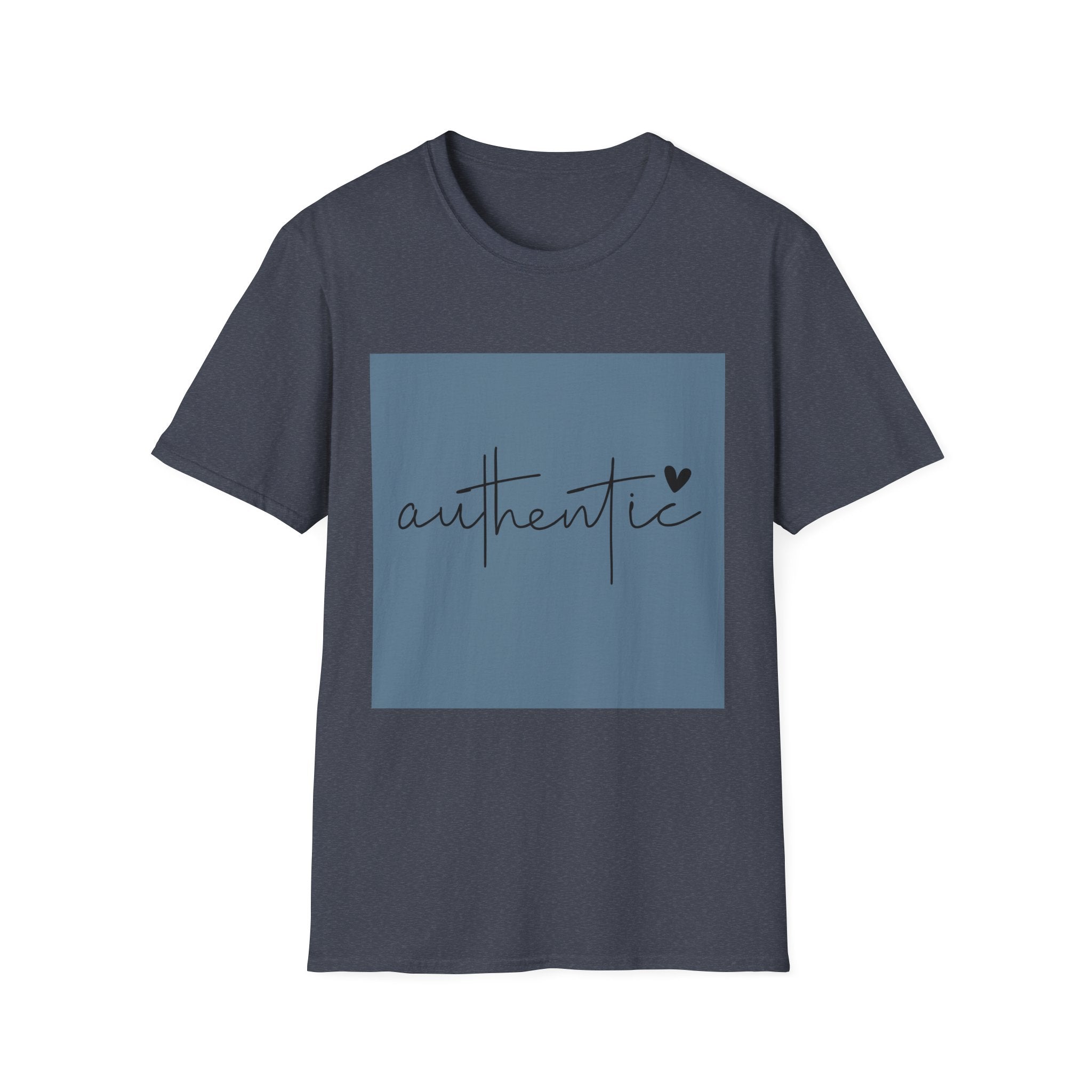 Unisex T-Shirt – "Authentic" Quote Tee - Positive Affirmation Shirt for Friends, Inspirational Tee
