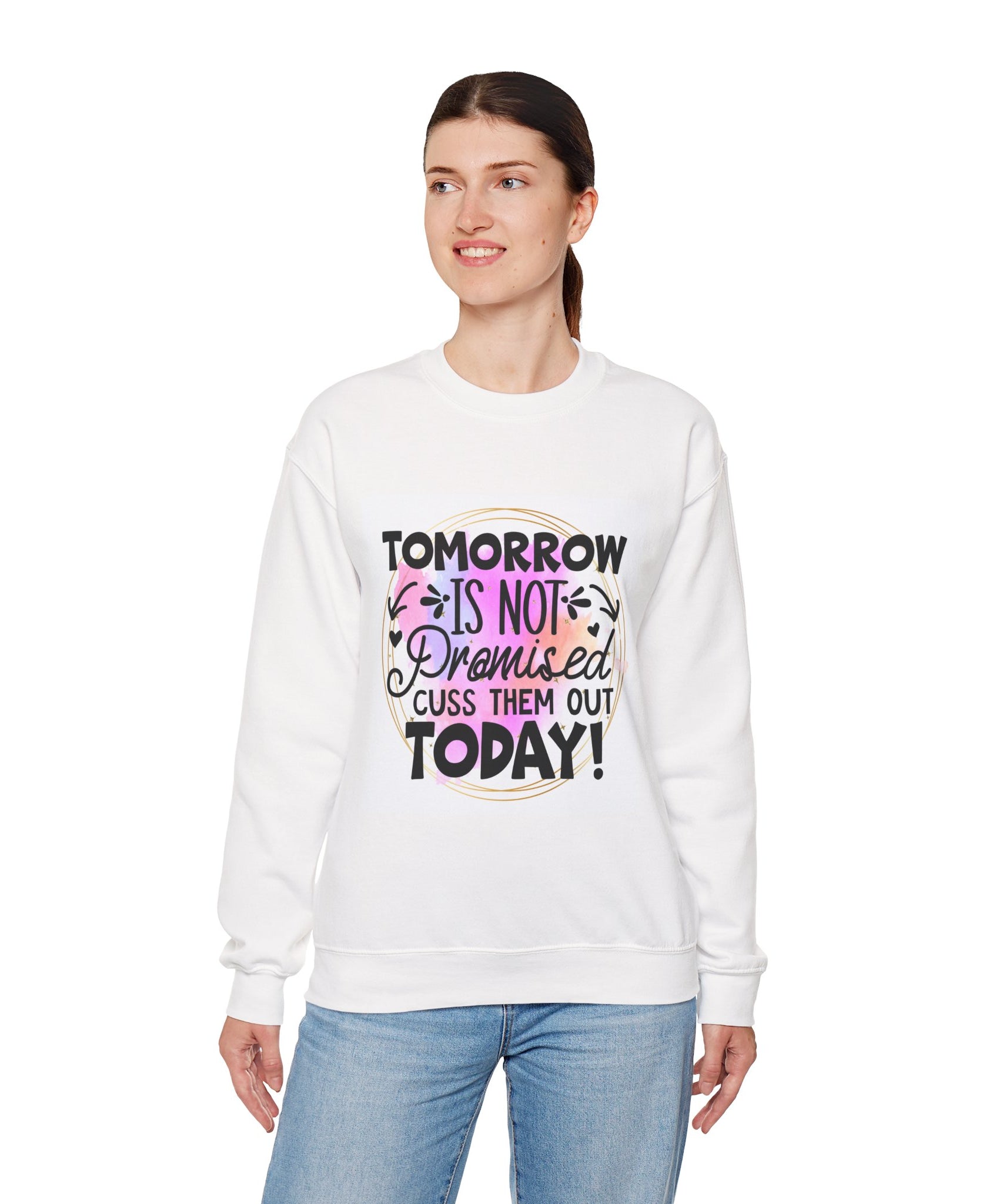 Tomorrow is not promised Quote Unisex Sweatshirt - Casual Humor Apparel, Gift for Friends, Family - Gallory Hive
