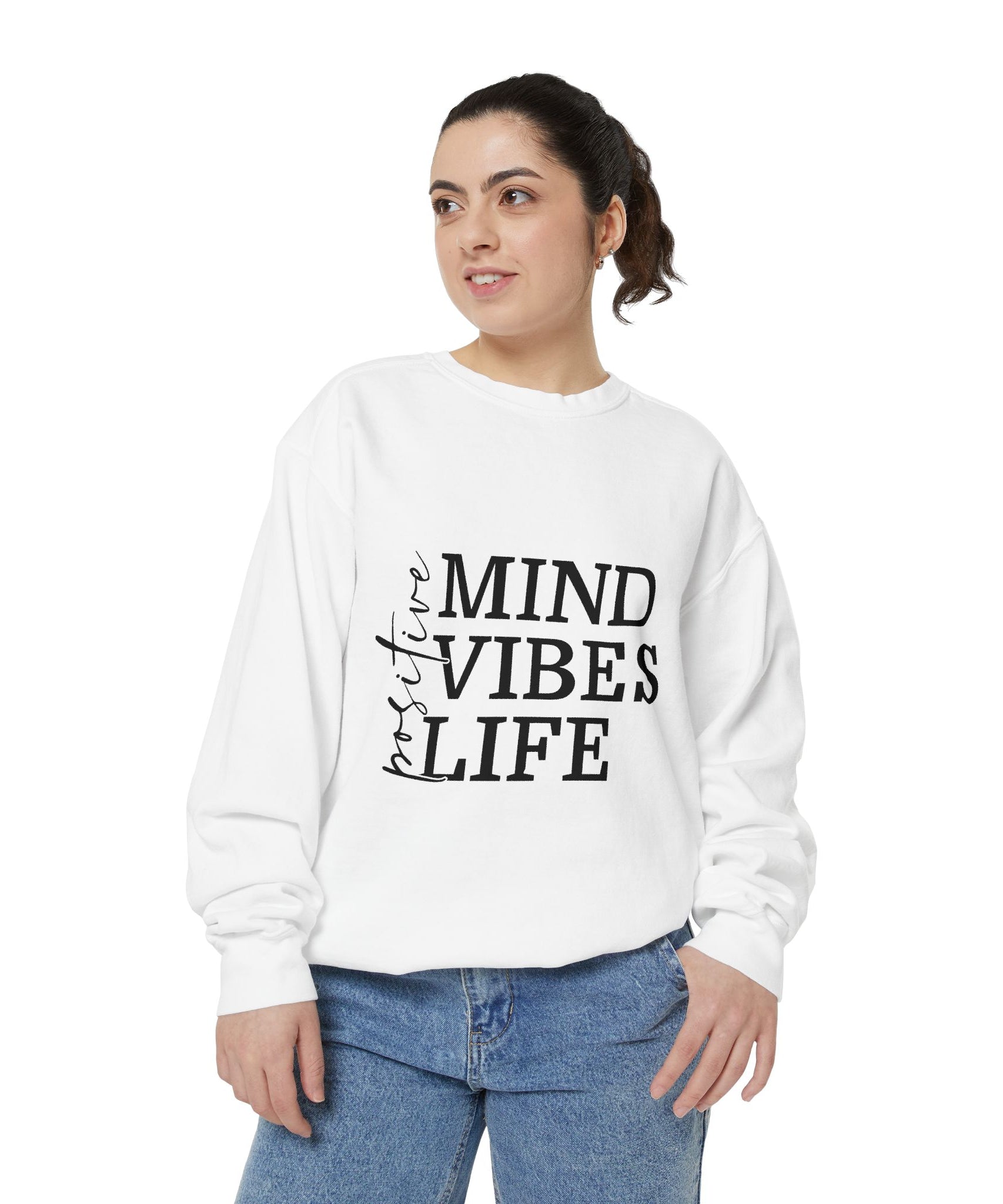 Positive Mind Vibes Life Unisex Sweatshirt