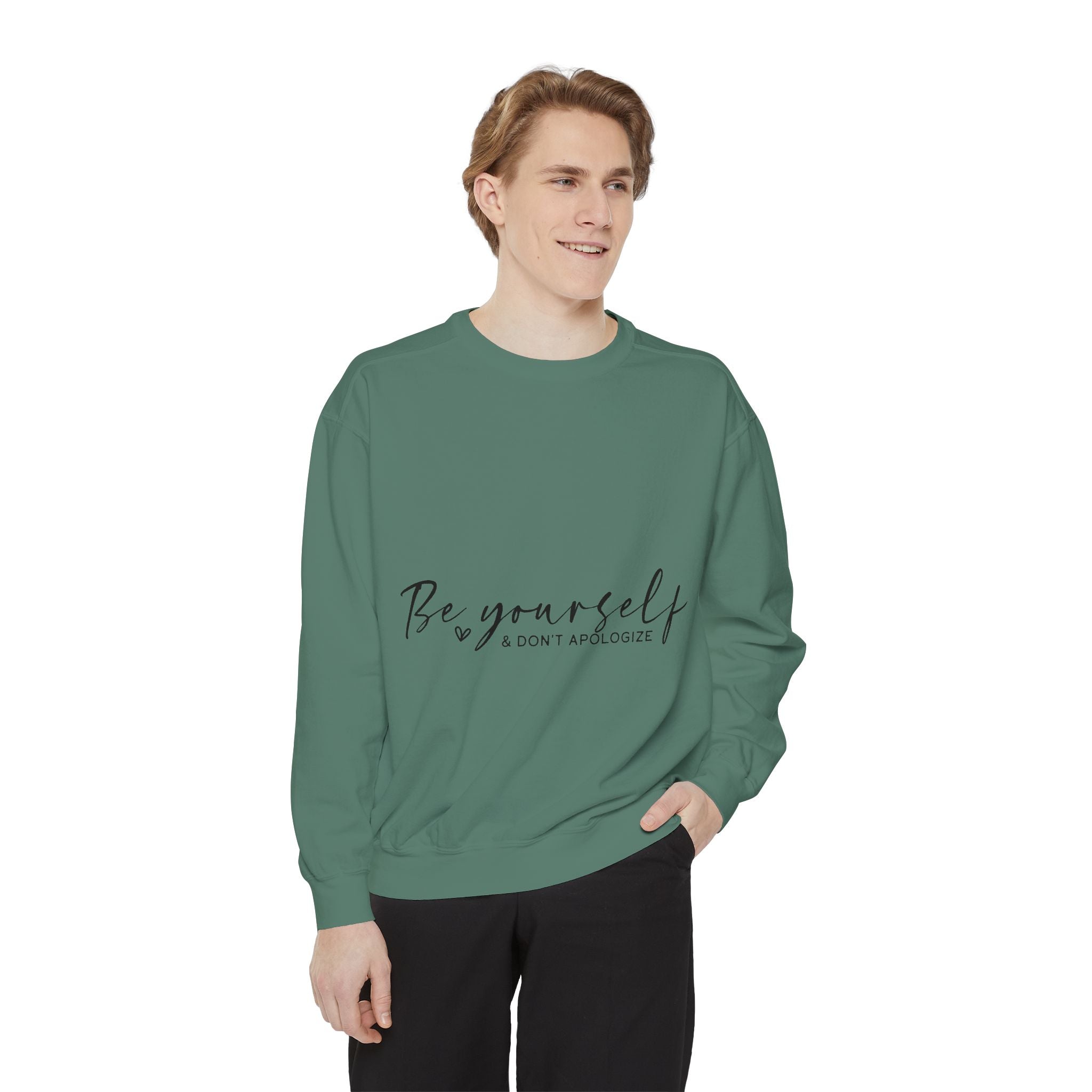 Be Yourself & Don't Apologize Unisex Sweatshirt