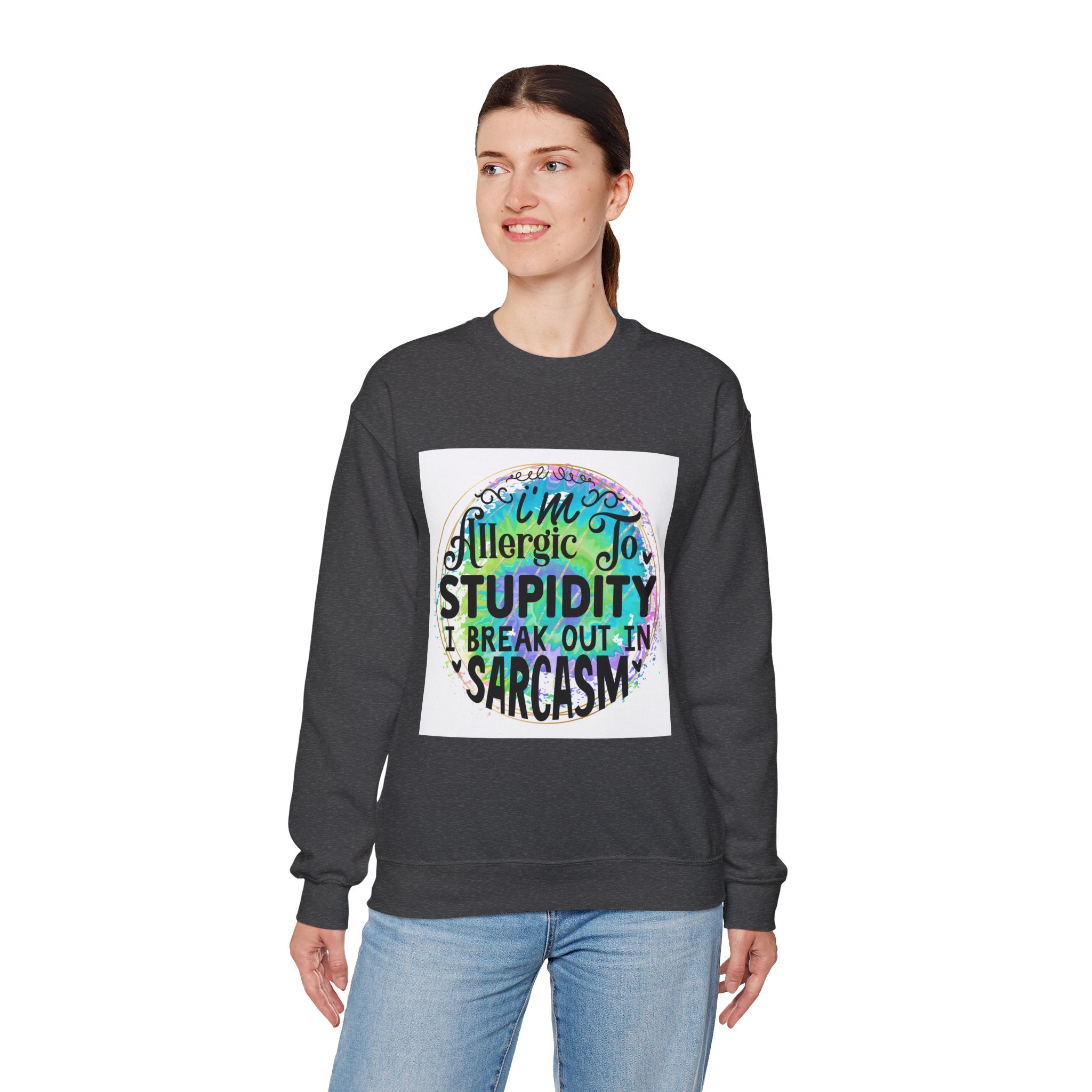 I'm allergic to stupidity Quote Unisex Sweatshirt - Casual Humor Apparel, Gift for Friends, Family