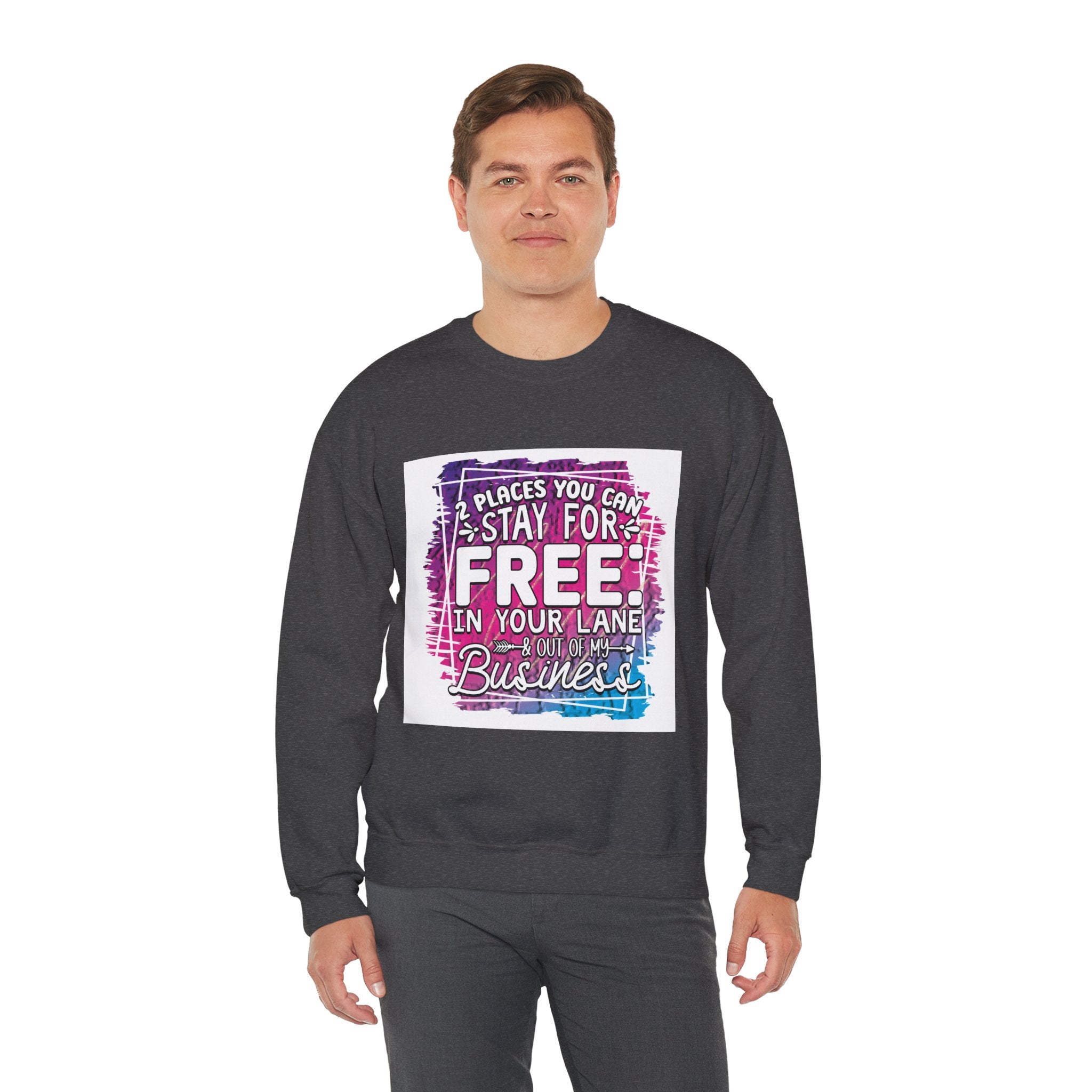 2 Places You Can Stay For Free Graphic Sweatshirt, Funny & Sassy Quote Expressive Crewneck Sweatshirt - Casual Humor Apparel, Gift for Friends, Family