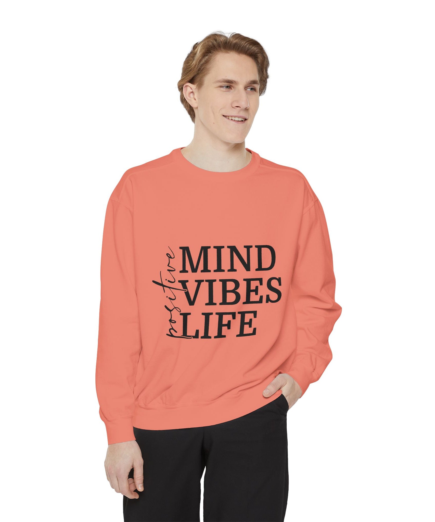 Positive Mind Vibes Life Unisex Sweatshirt