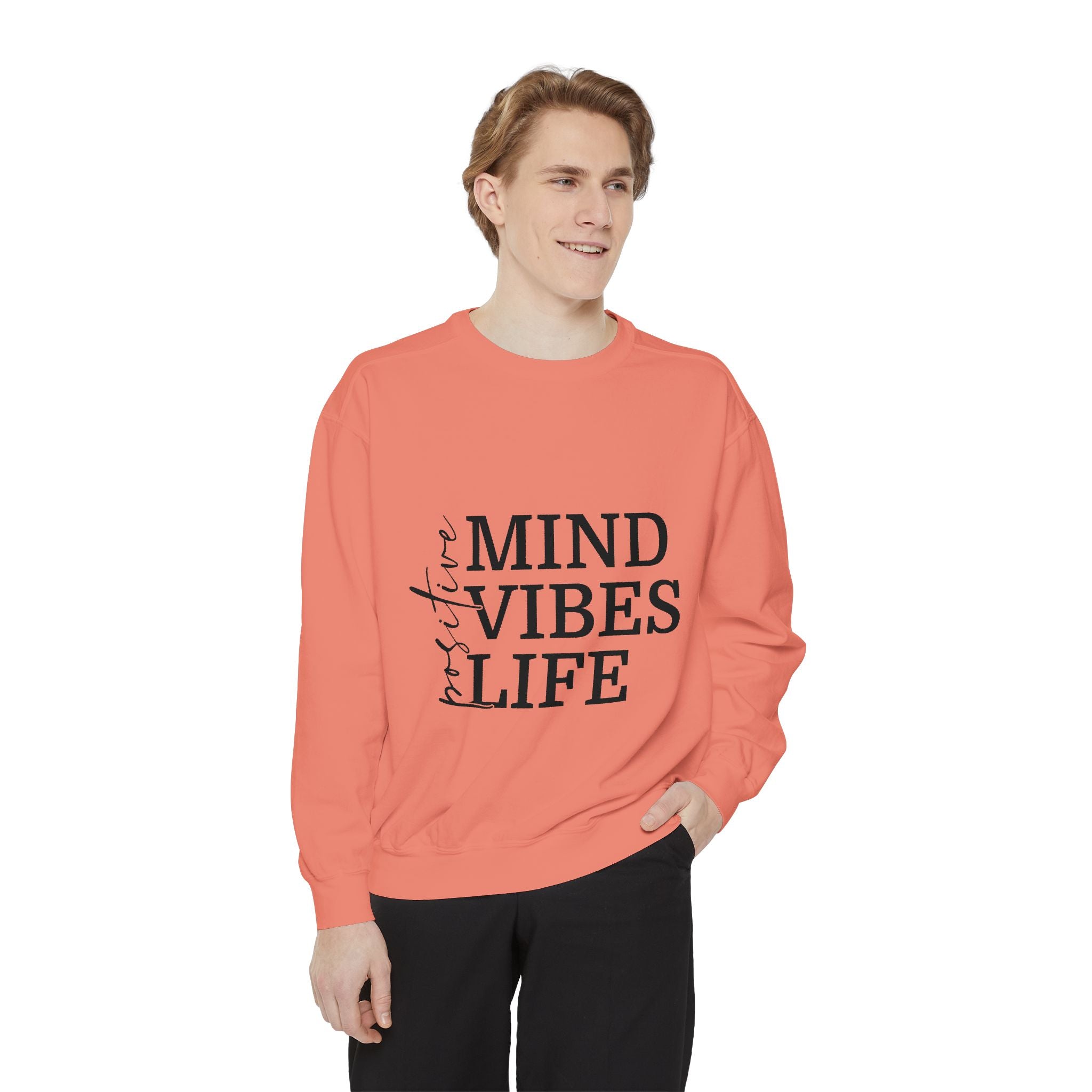 Positive Mind Vibes Life Unisex Sweatshirt