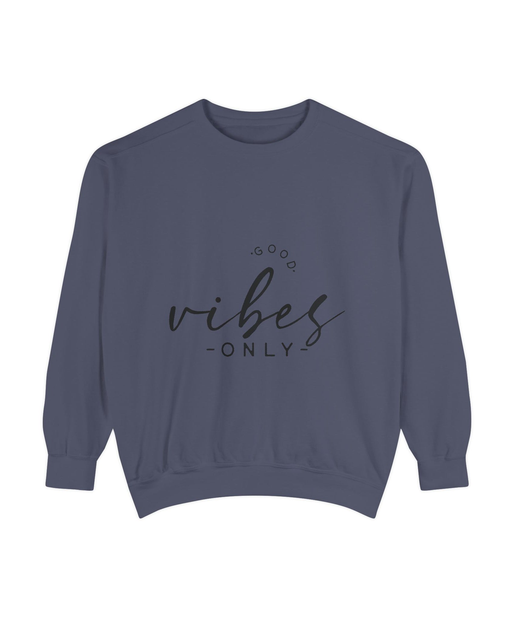 Good Vibes Only Unisex Sweatshirt
