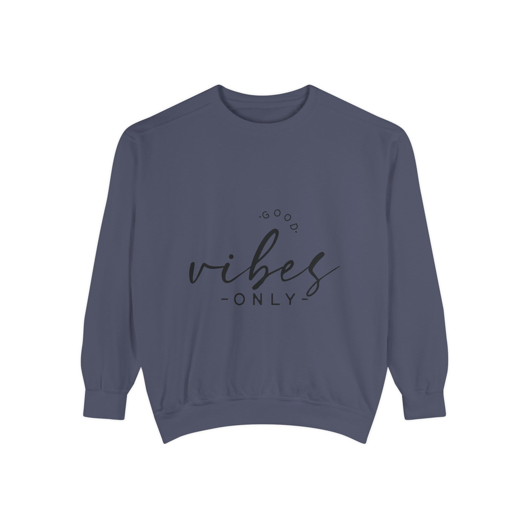 Good Vibes Only Unisex Sweatshirt