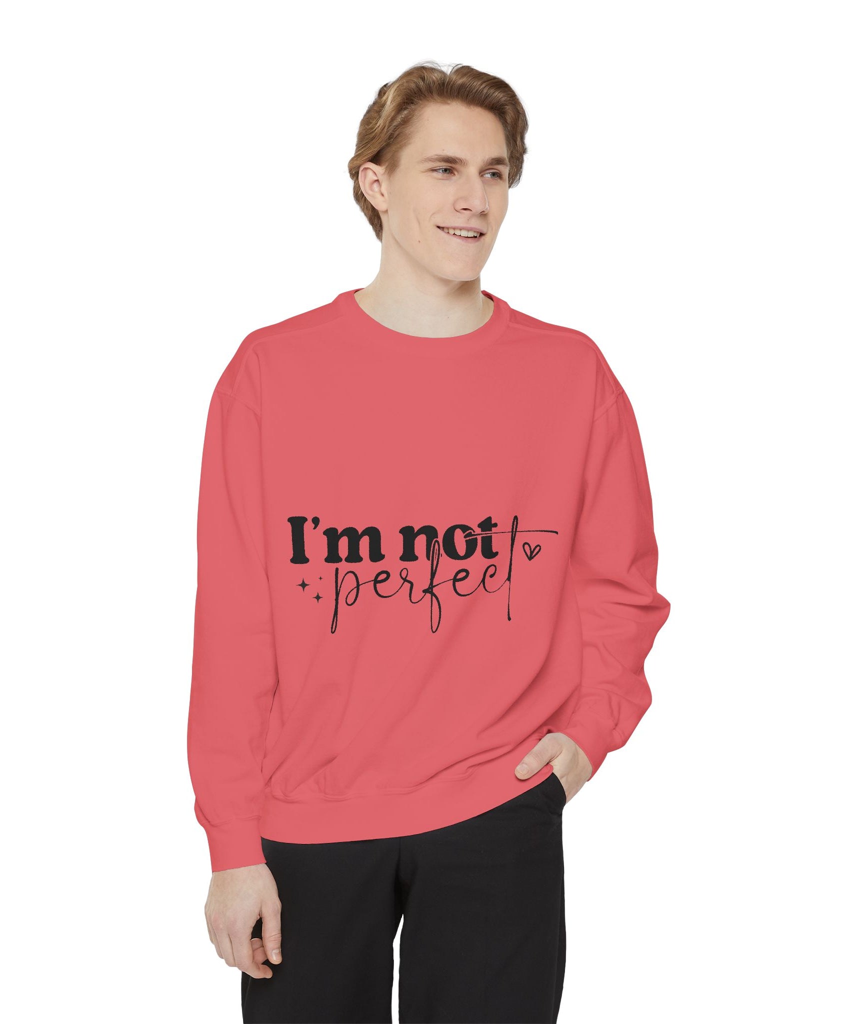 I'm Not Perfect Sweatshirt – Self-Care Affirmation Design