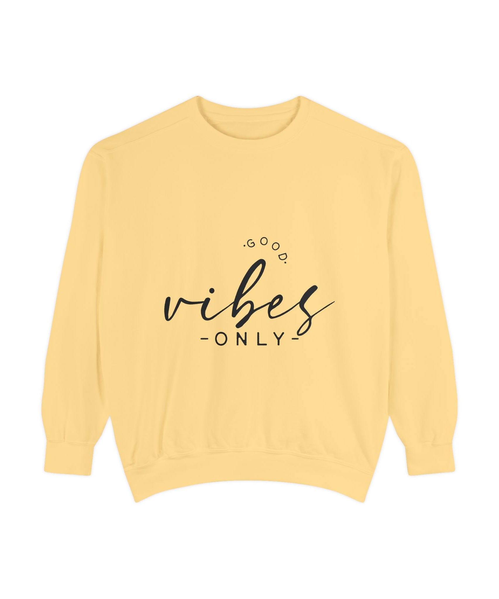 Good Vibes Only Unisex Sweatshirt