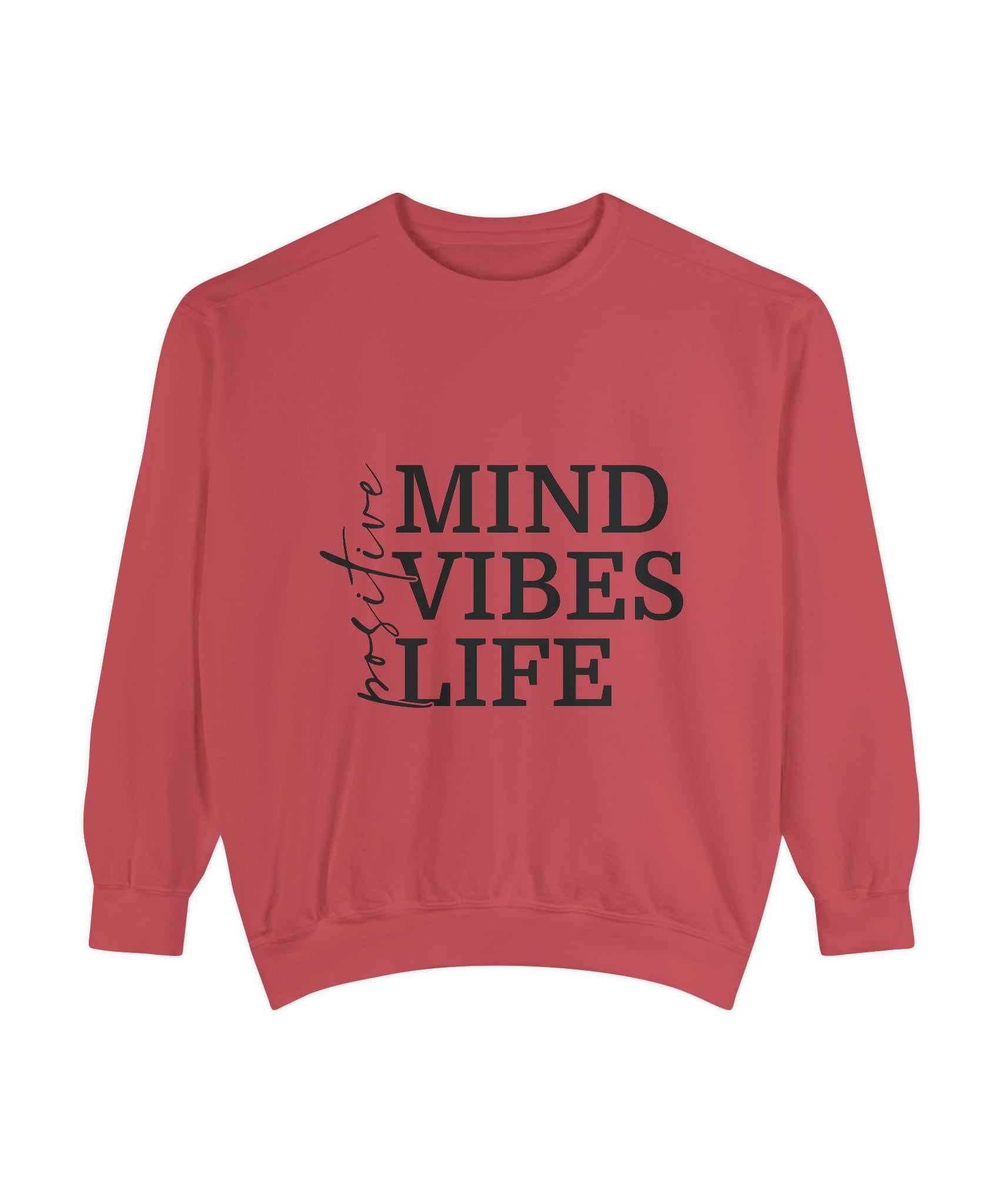 Positive Mind Vibes Life Unisex Sweatshirt
