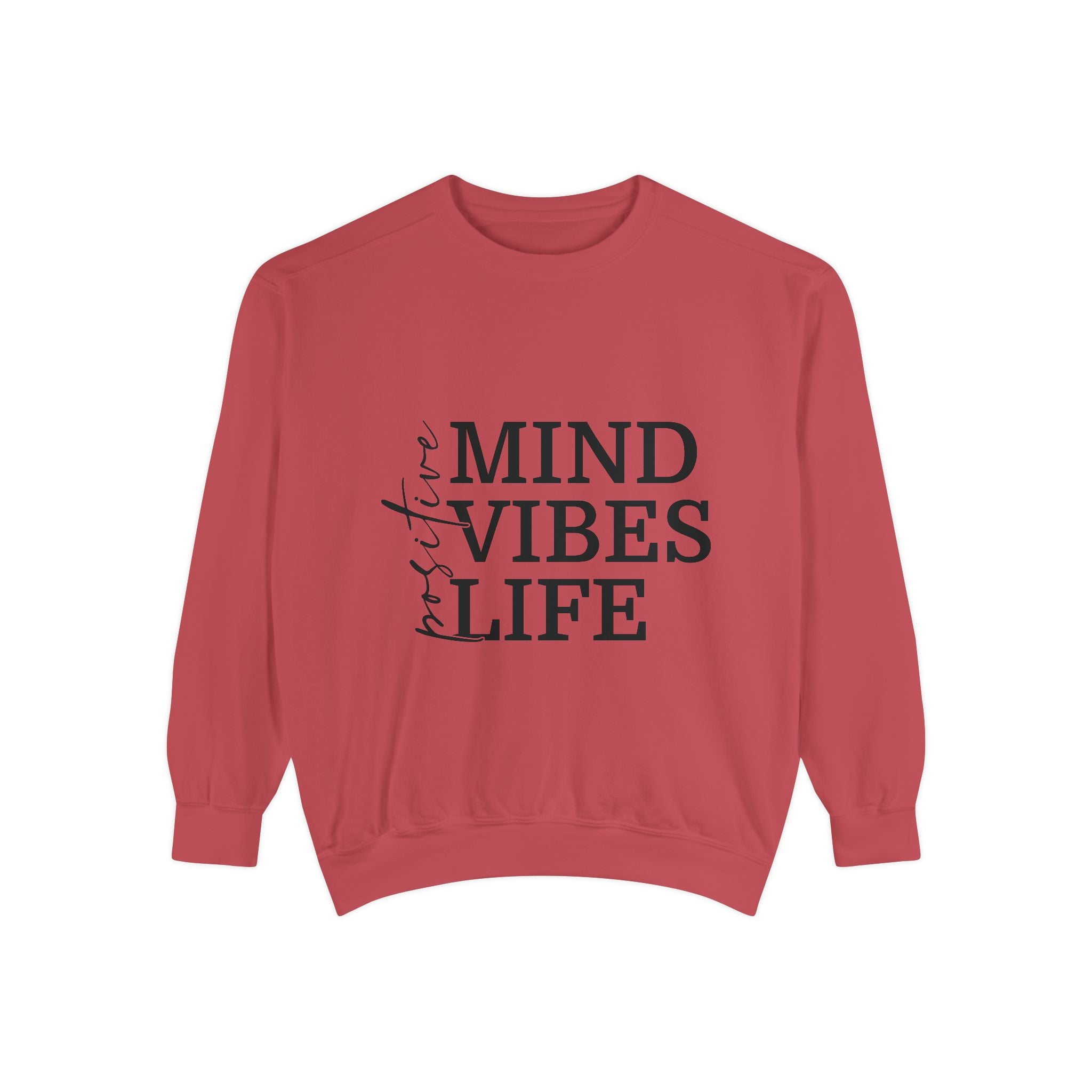 Positive Mind Vibes Life Unisex Sweatshirt