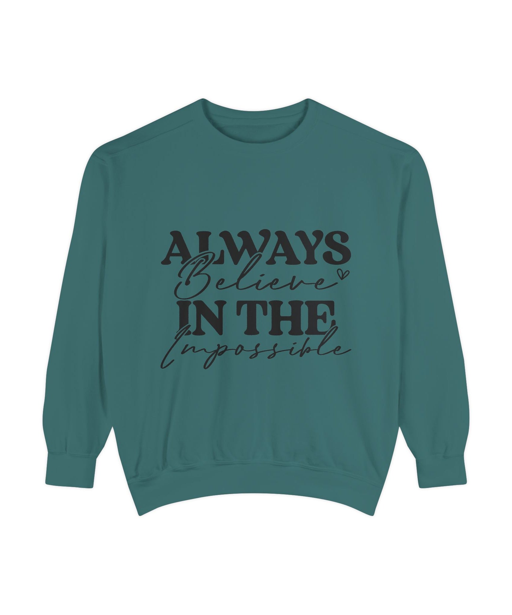 Always Believe in the Impossible Unisex Sweatshirt | Gallory Hive