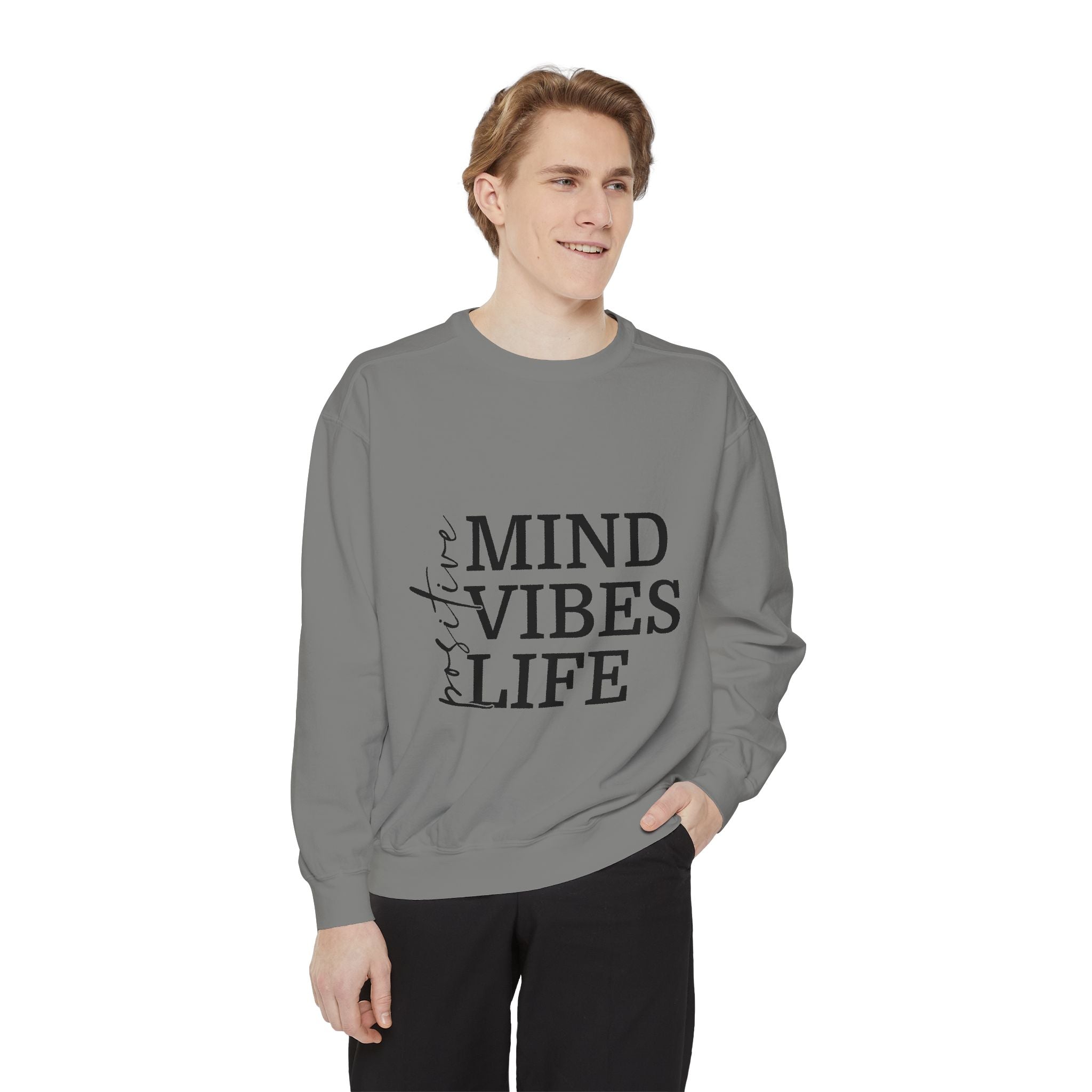 Positive Mind Vibes Life Unisex Sweatshirt