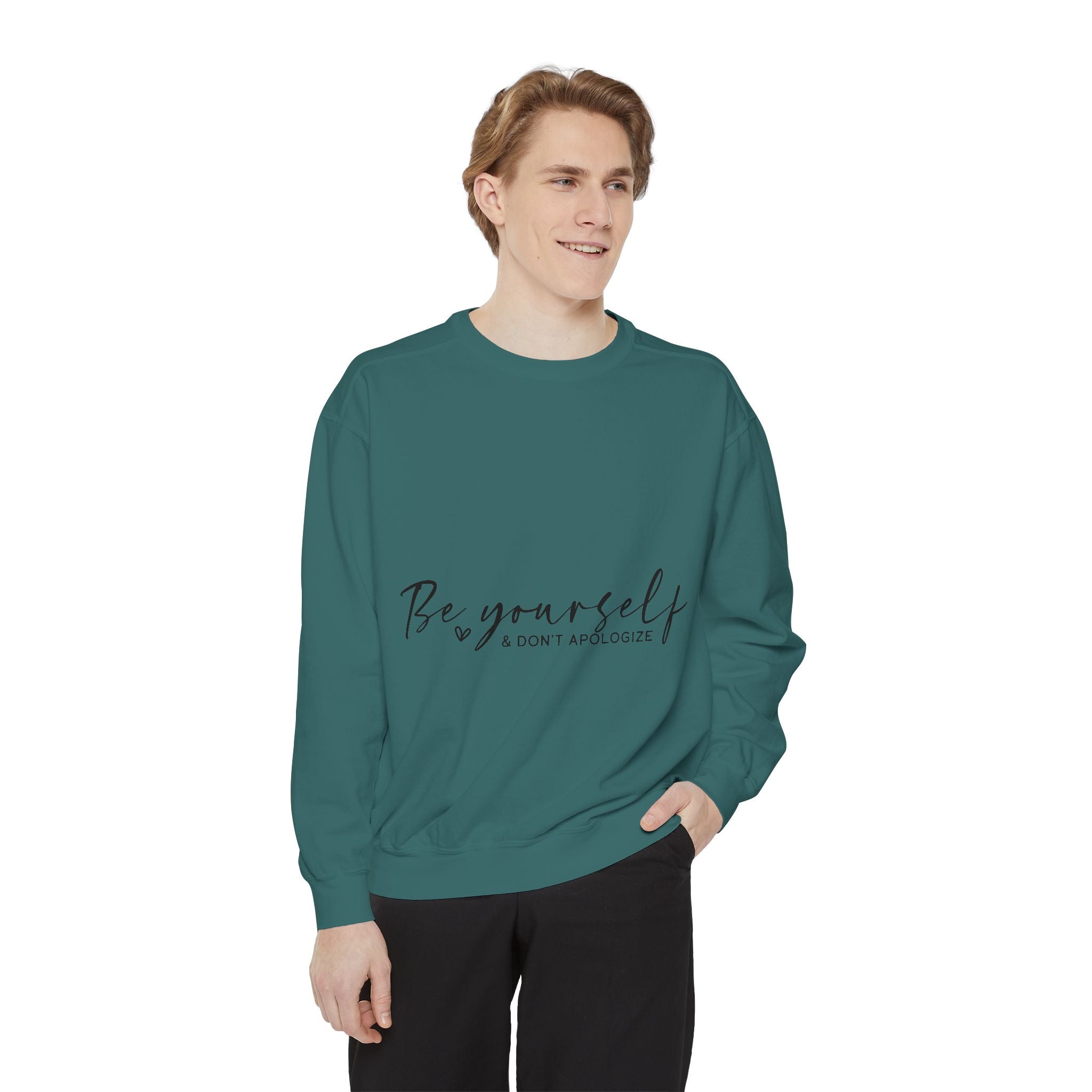 Be Yourself & Don't Apologize Unisex Sweatshirt