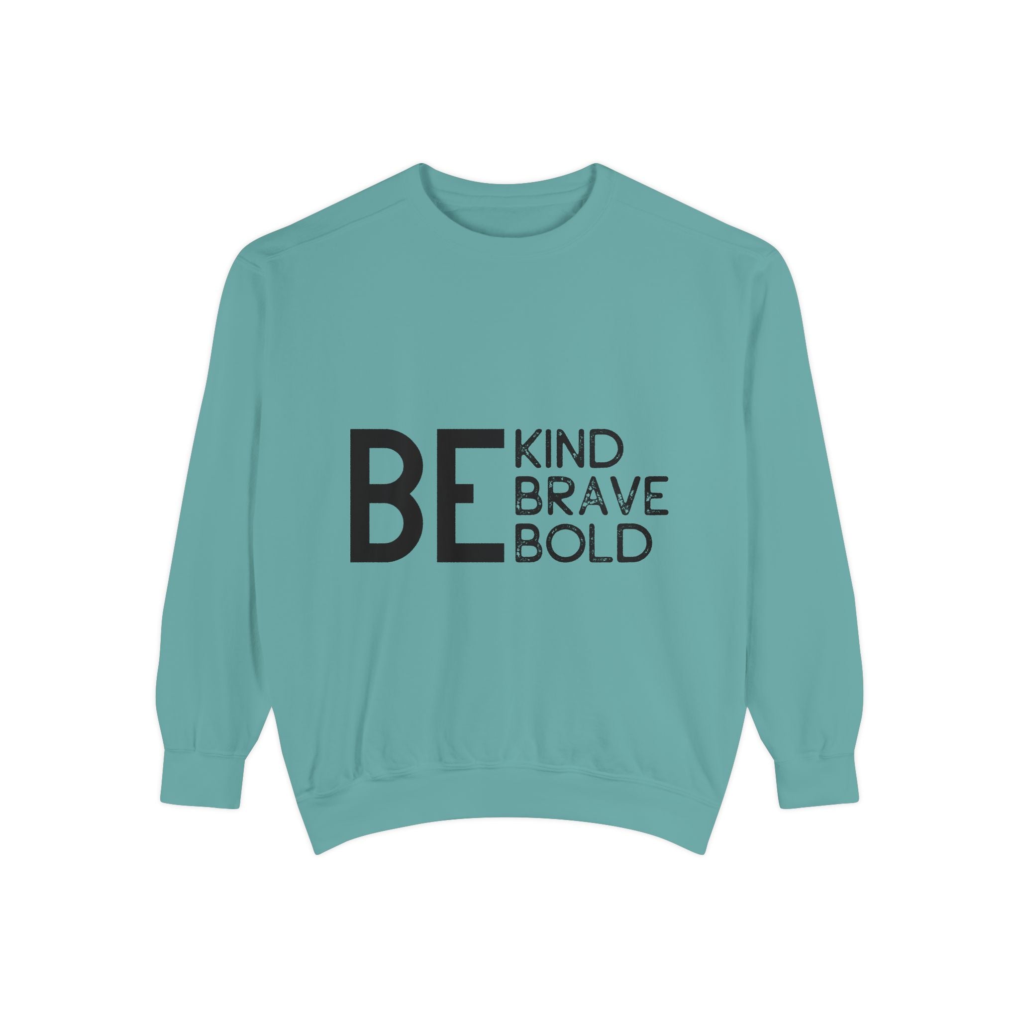 Be Kind Brave Bold Printed Sweatshirt